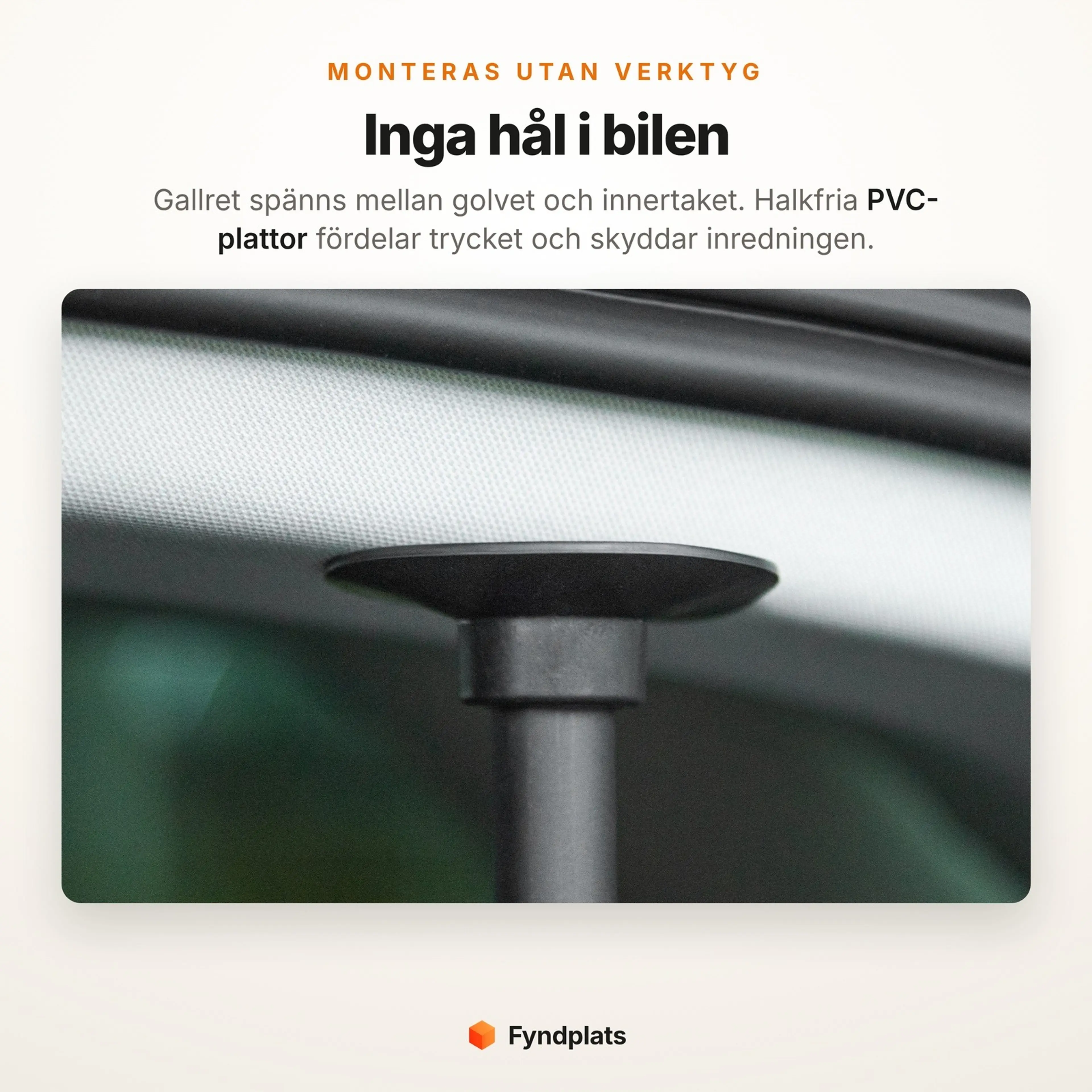 Hundgallret spänns mellan golv och innertak med halkfria PVC-plattor, utan borrning