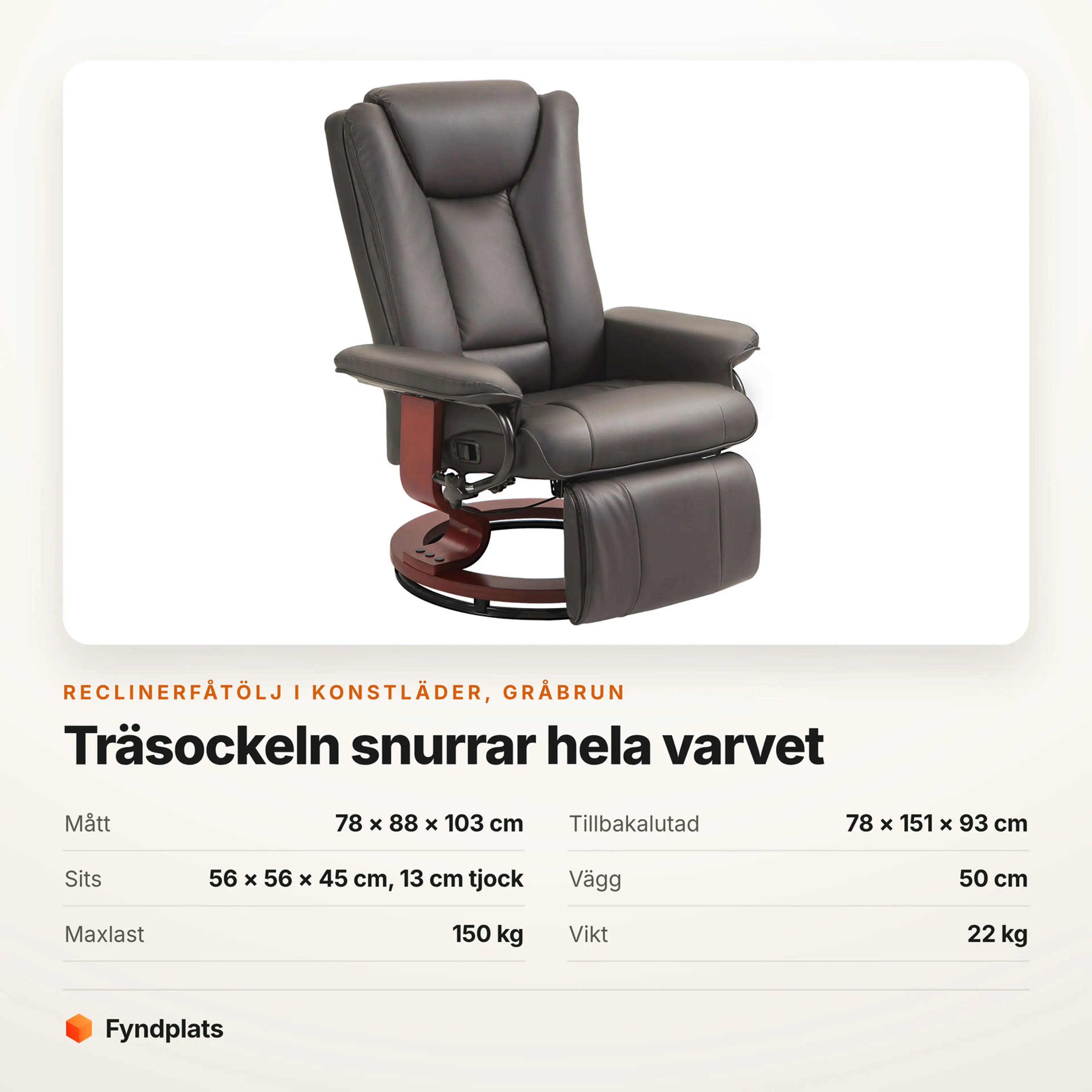 Faktakort: reclinerfåtölj 78 × 88 × 103 cm upprätt, 78 × 151 × 93 cm tillbakalutad, sits 56 × 56 × 45 cm, 50 cm till vägg, bär 150 kg