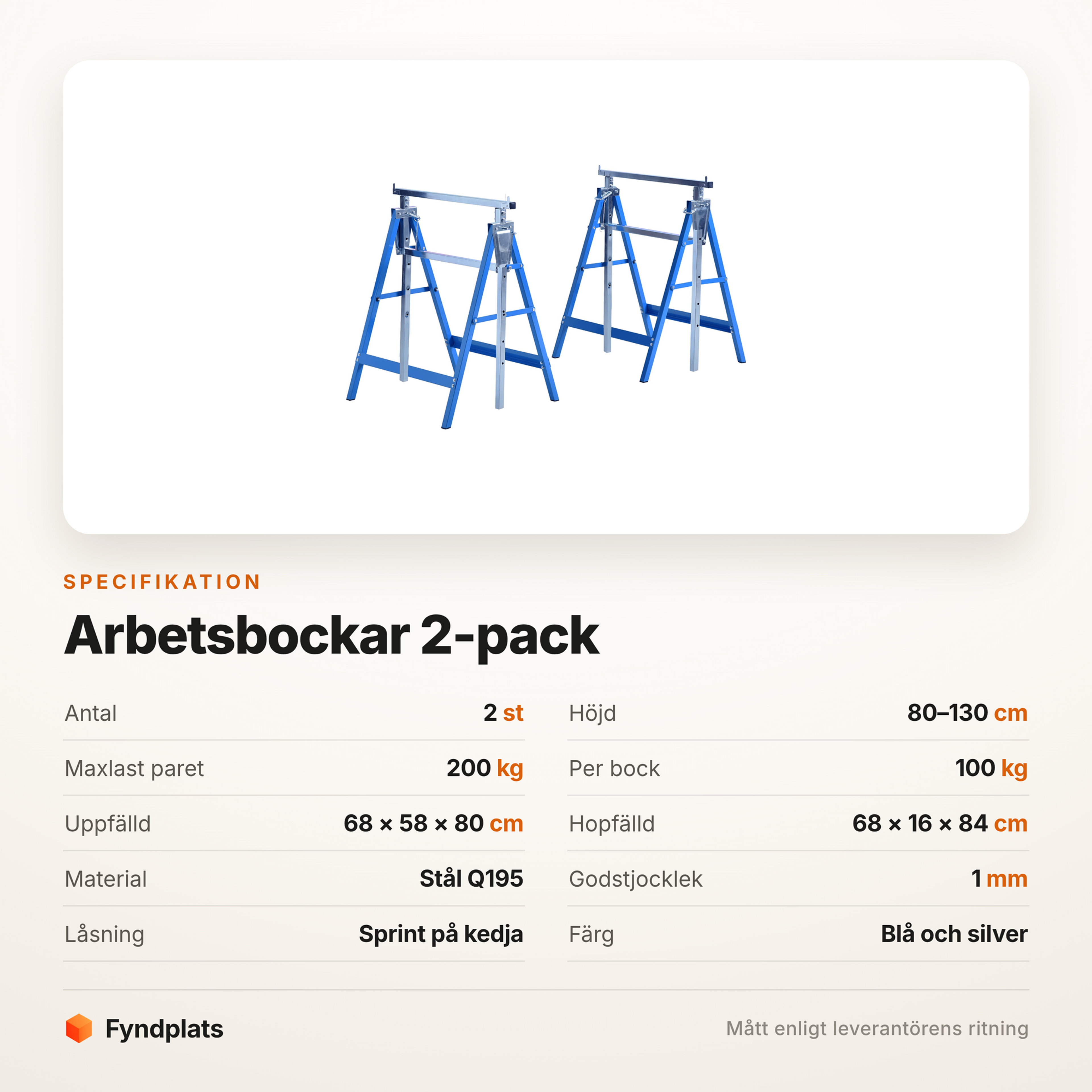 Specifikation: höjd 80–130 cm, 200 kg för paret och hopfällt 16 cm