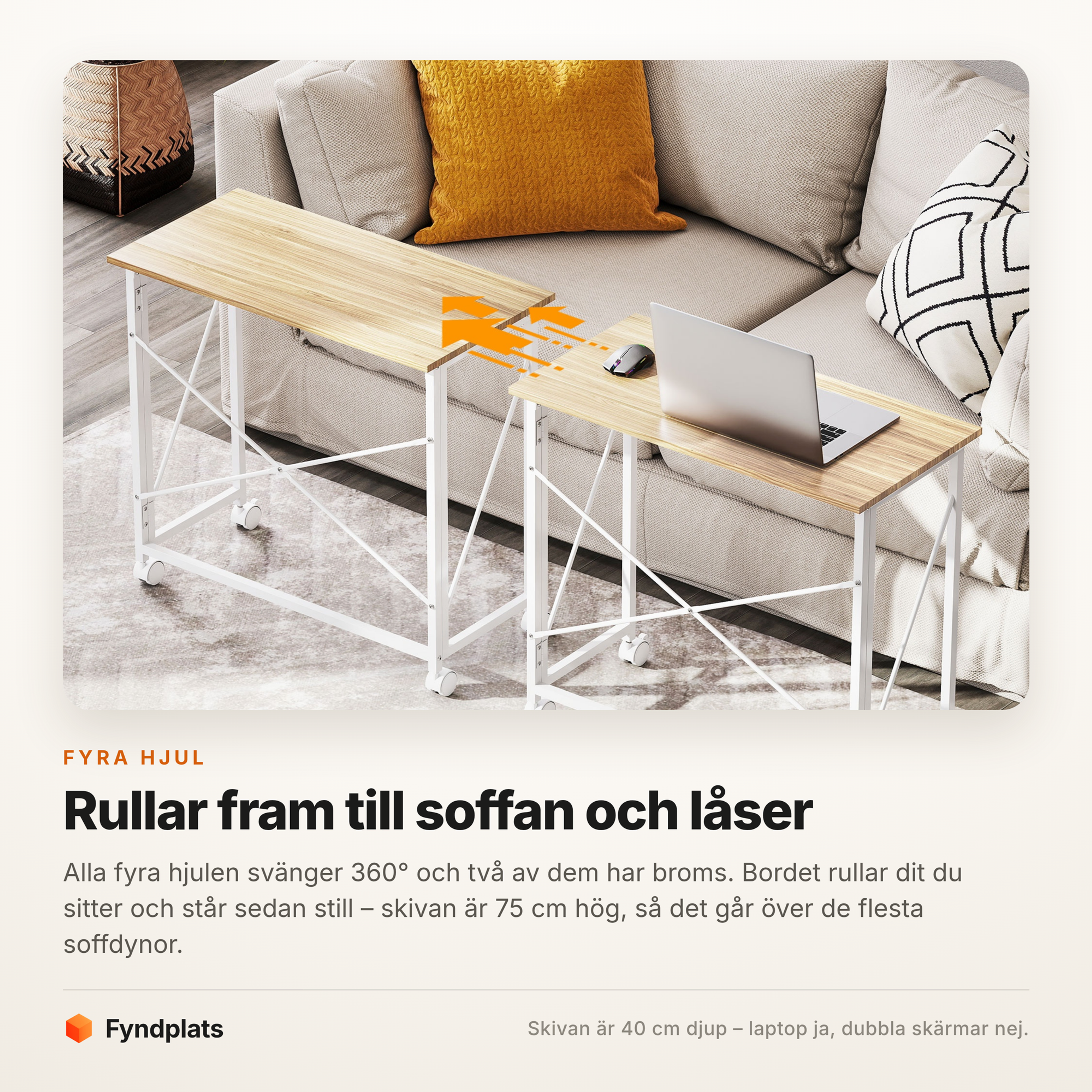 Skrivbordet rullas fram över soffan på sina fyra hjul