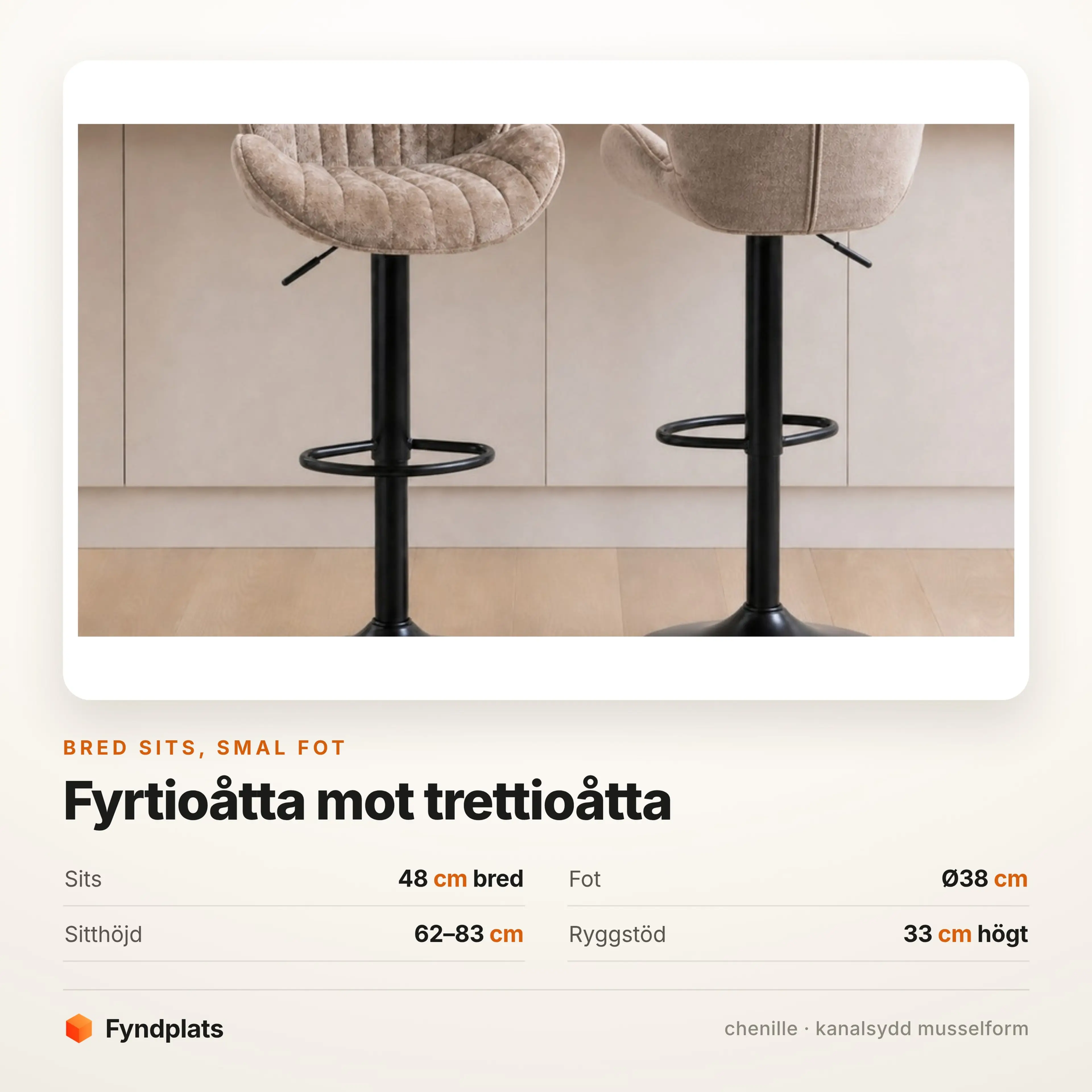Fyndplats faktakort: sits 48 cm bred, fot Ø38 cm, sitthöjd 62–83 cm, ryggstöd 33 cm