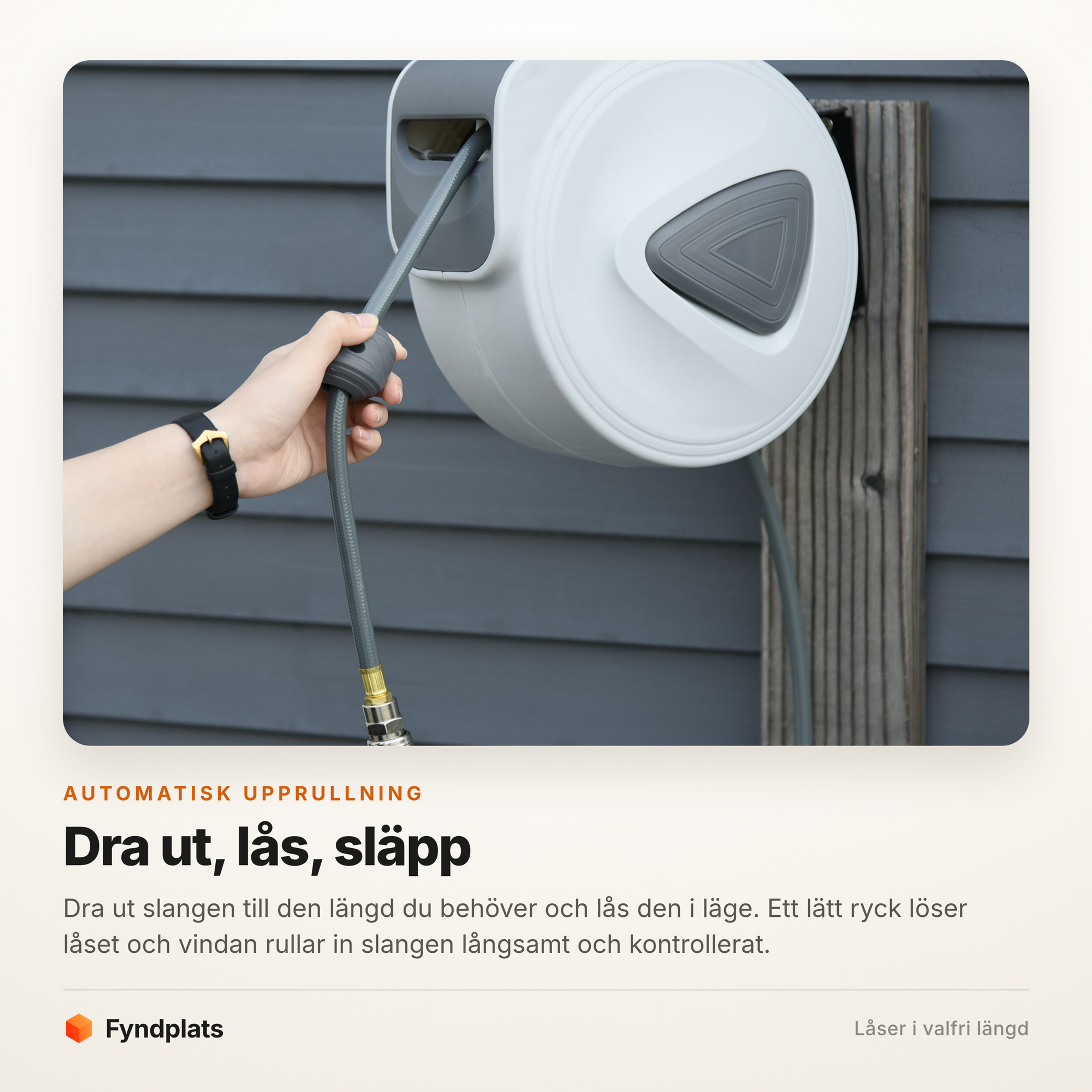Fyndplats-kort som visar hur slangen dras ut ur vindan och låses i valfri längd