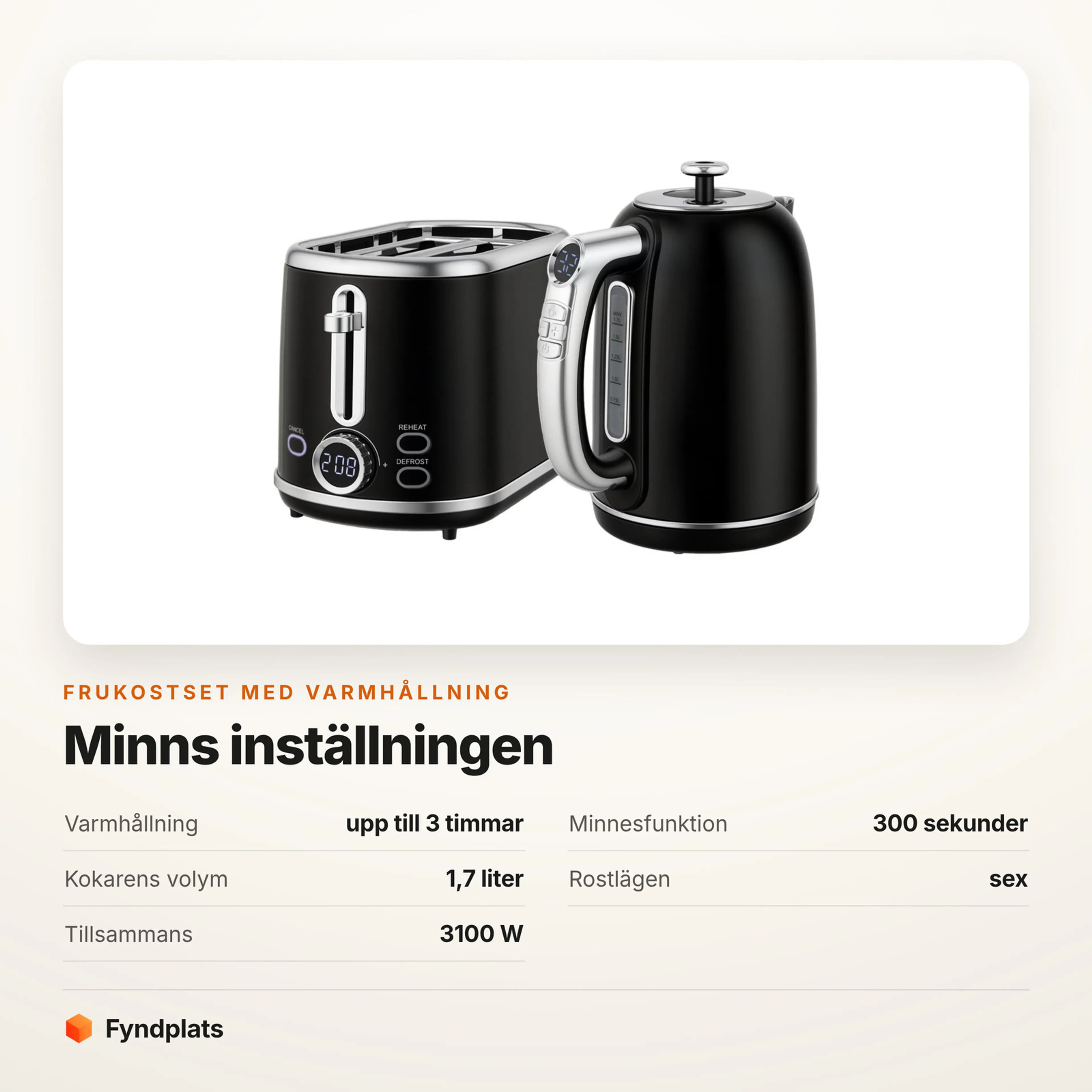 Specifikationer för det svarta frukostsetet: varmhållning upp till 3 timmar, minnesfunktion 300 sekunder, 1,7 liter, sex rostlägen och 3100 W tillsammans