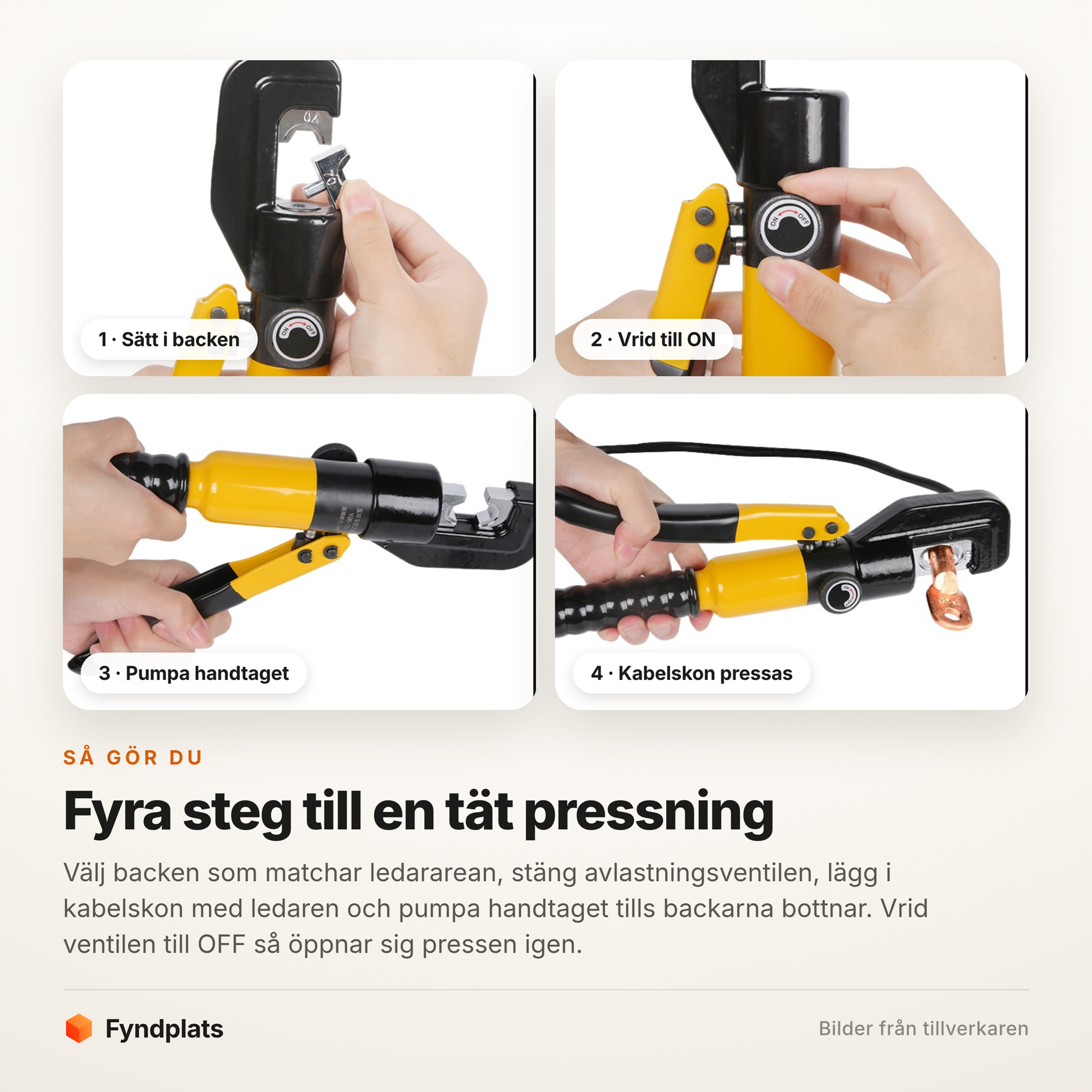 Fyra steg: sätt i backen, vrid till ON, pumpa handtaget, pressa kabelskon