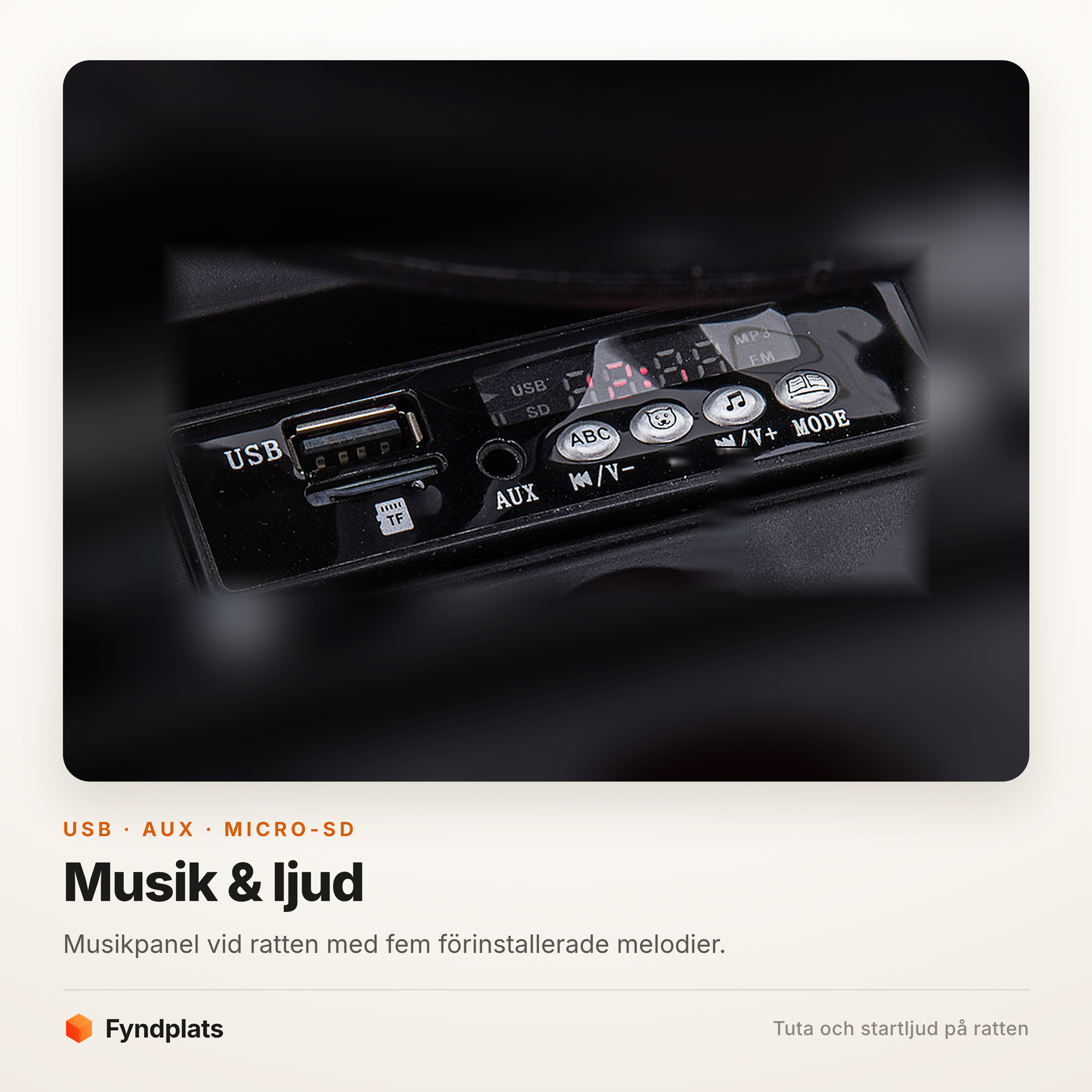 Fyndplats kort: musikpanelen vid ratten med USB, AUX och micro-SD samt fem förinstallerade melodier.