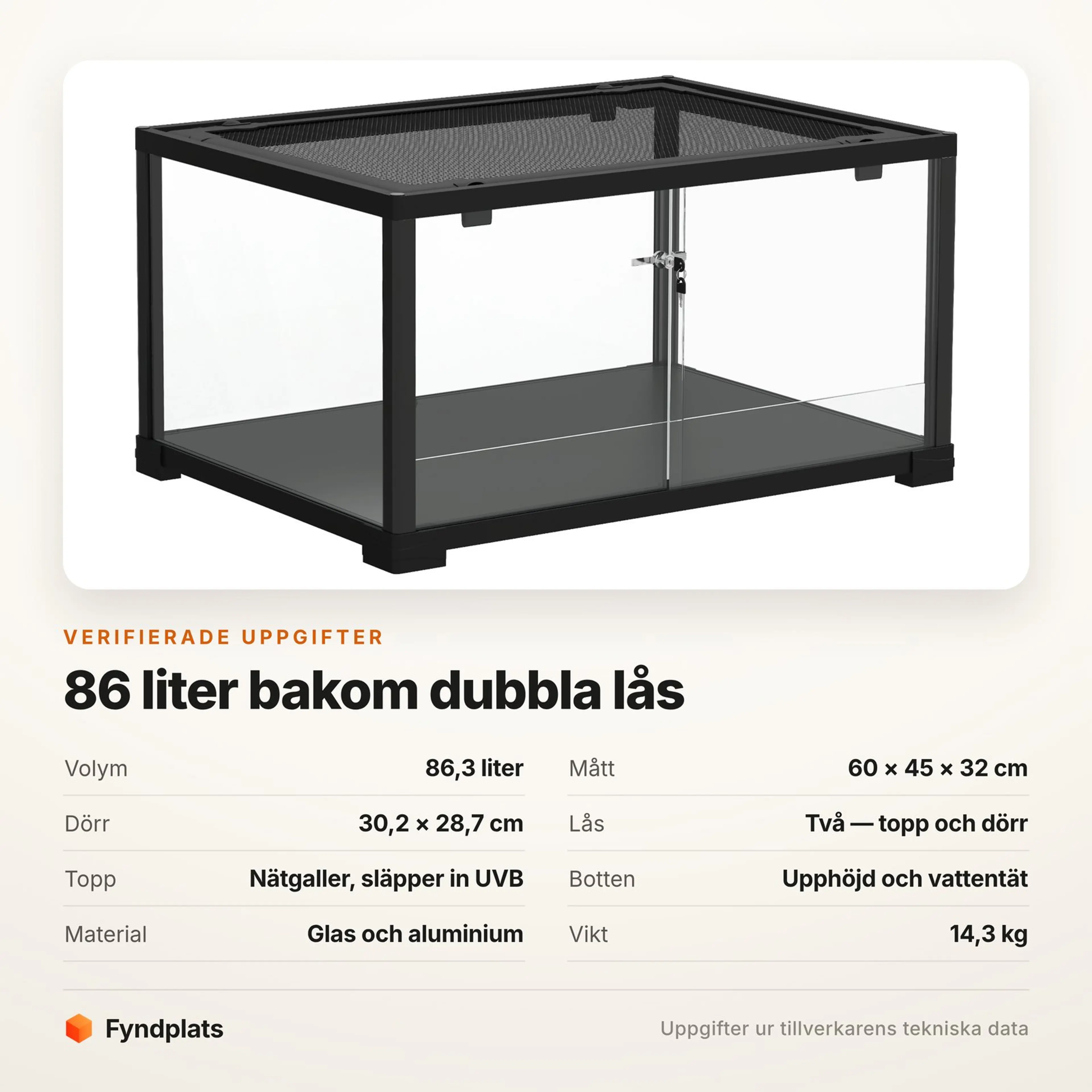 Specifikationer för terrariet: volym, mått, dörröppning, lås och vikt