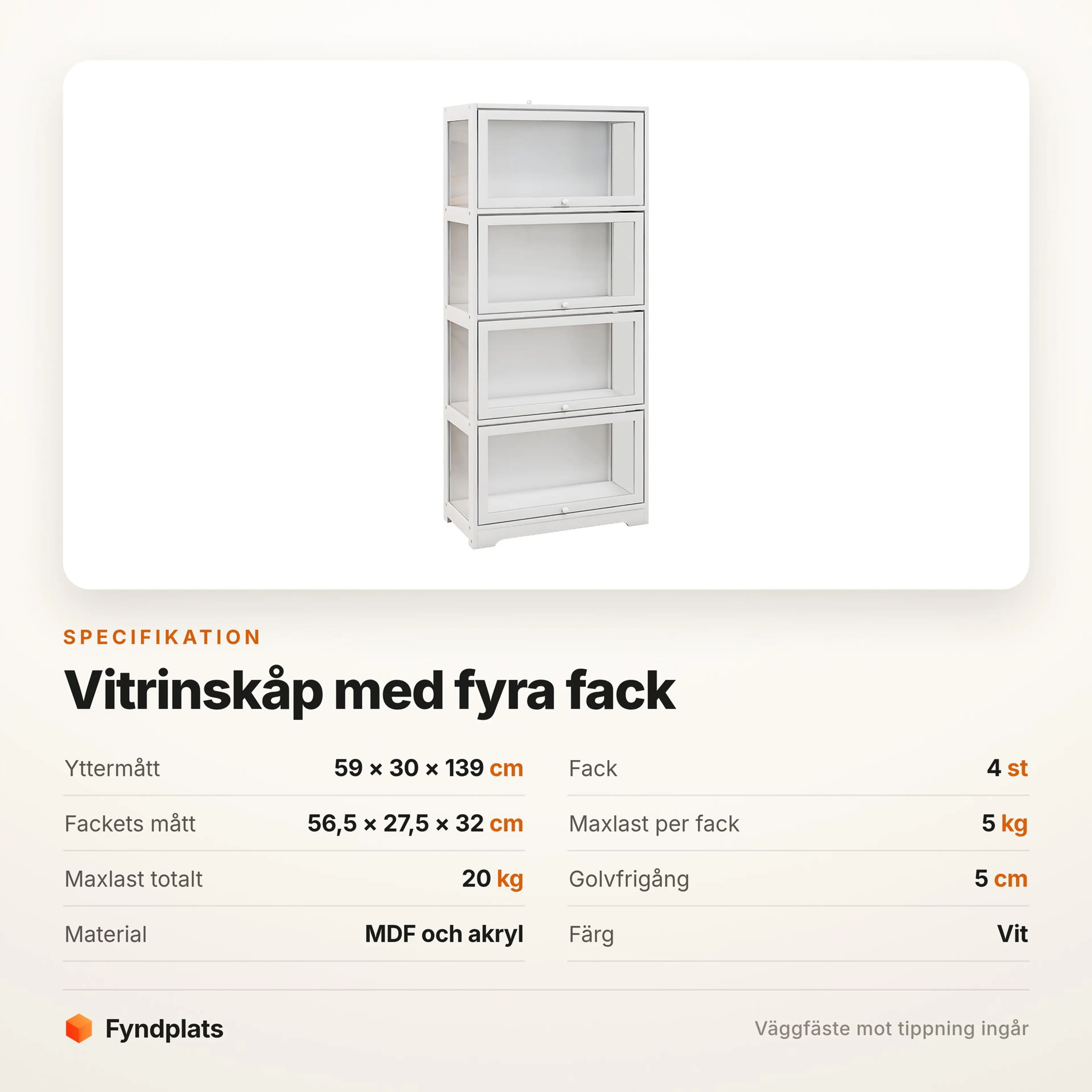 Specifikation: fyra fack, 5 kg per fack och väggfäste mot tippning