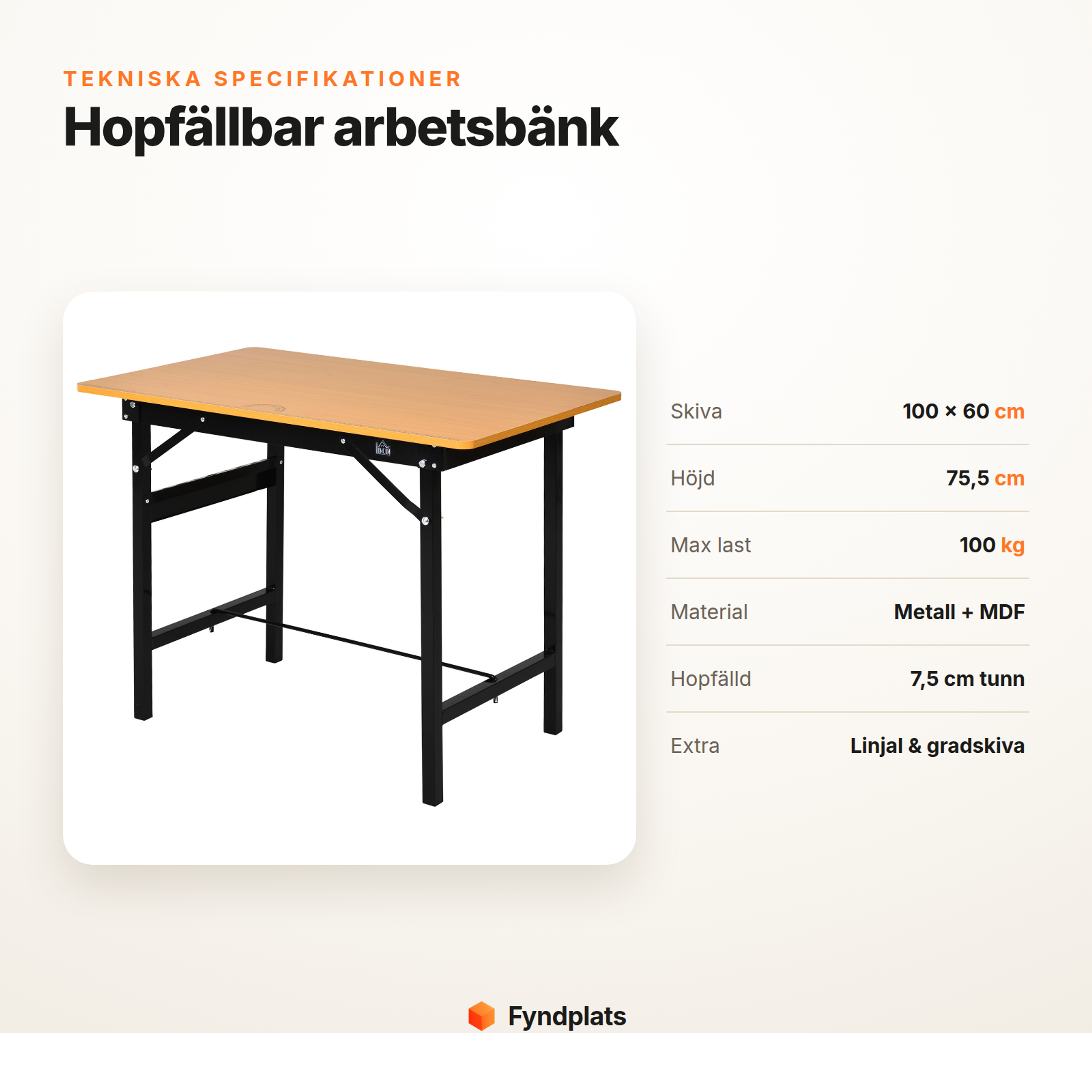 Specifikationer för arbetsbänk: skiva 100 × 60 cm, höjd 75,5 cm, max 100 kg, hopfälld 7,5 cm tunn