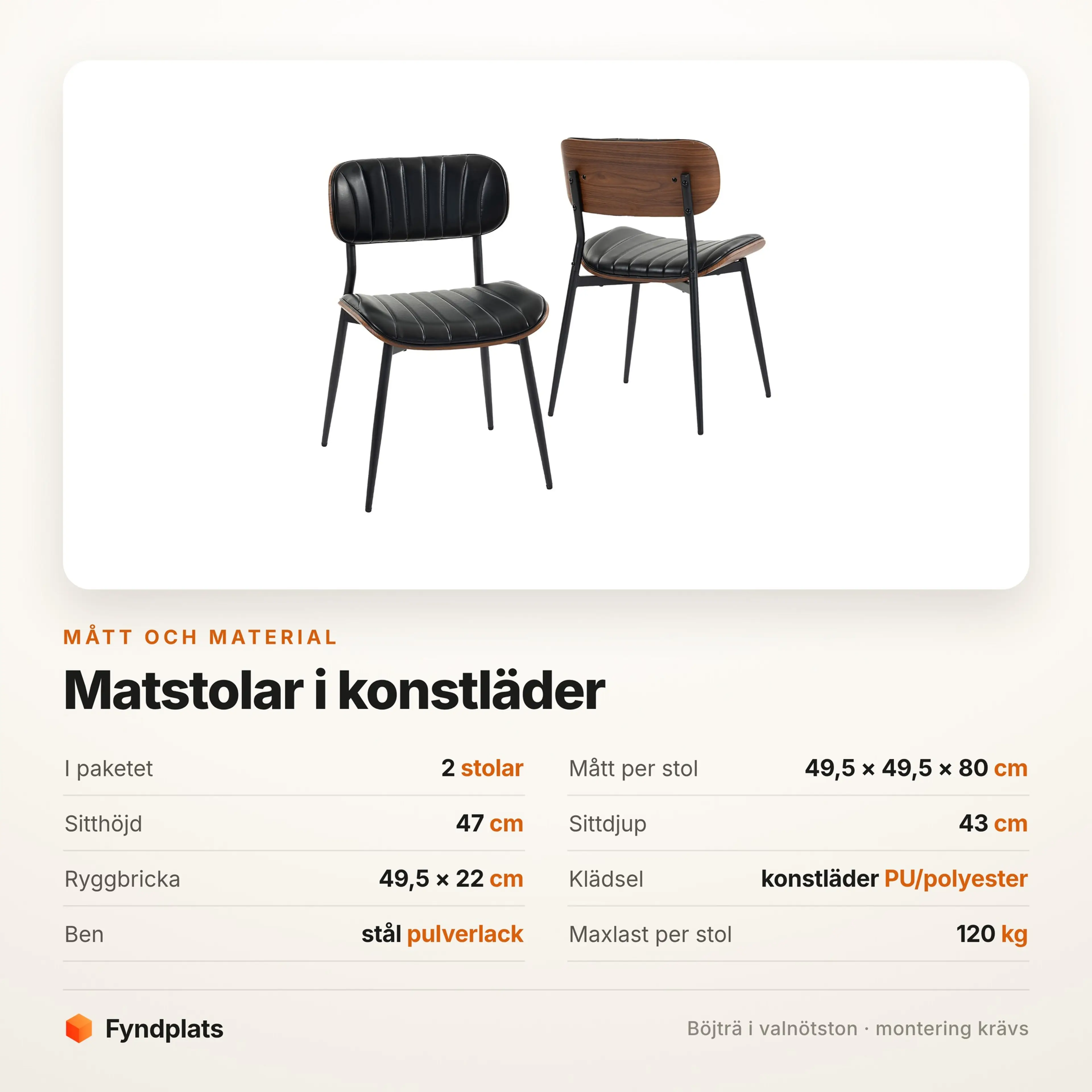Måttabell för matstolarna: 49,5 × 49,5 × 80 cm och 47 cm sitthöjd