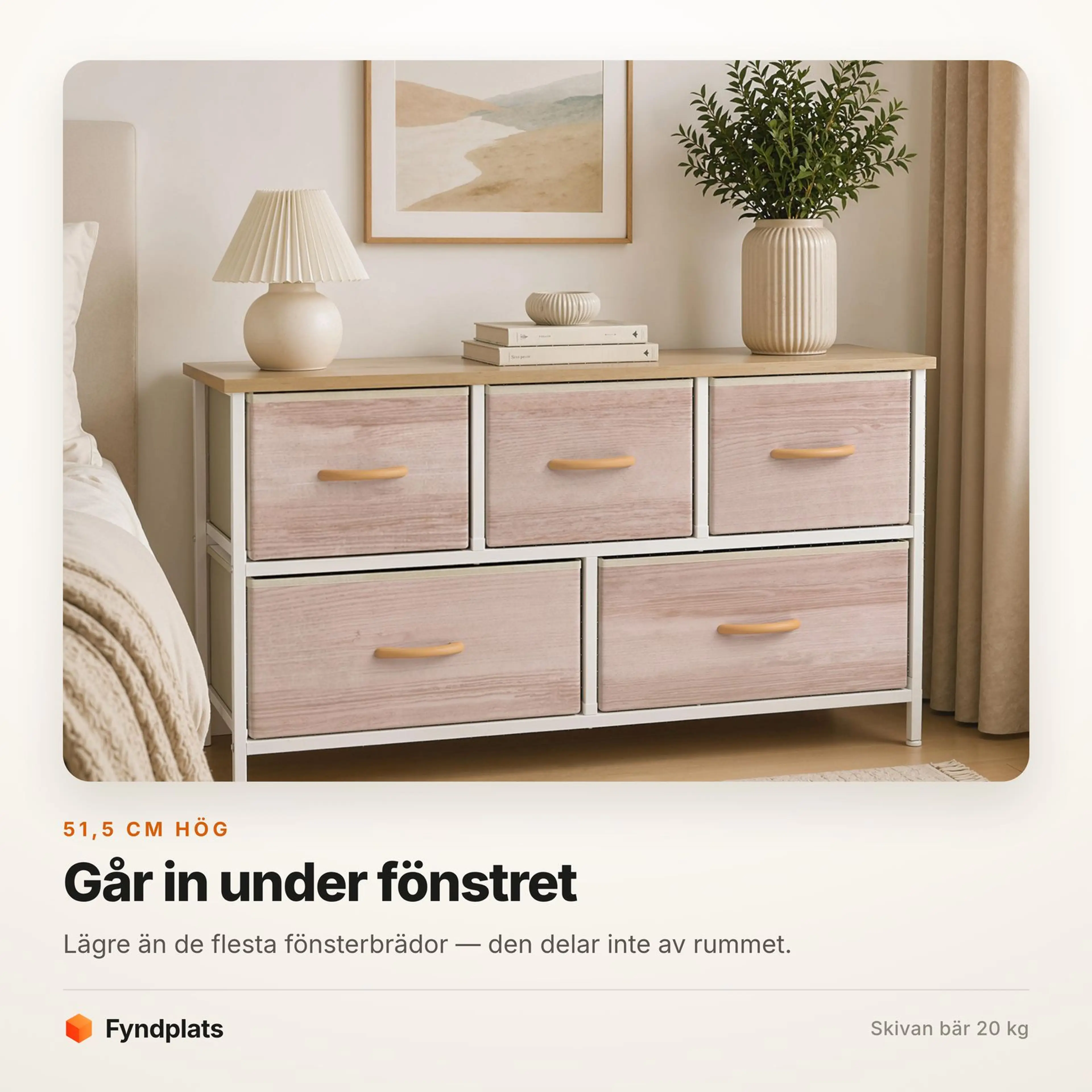 Faktakort: 51,5 cm hög och går in under fönstret, skivan bär 20 kg