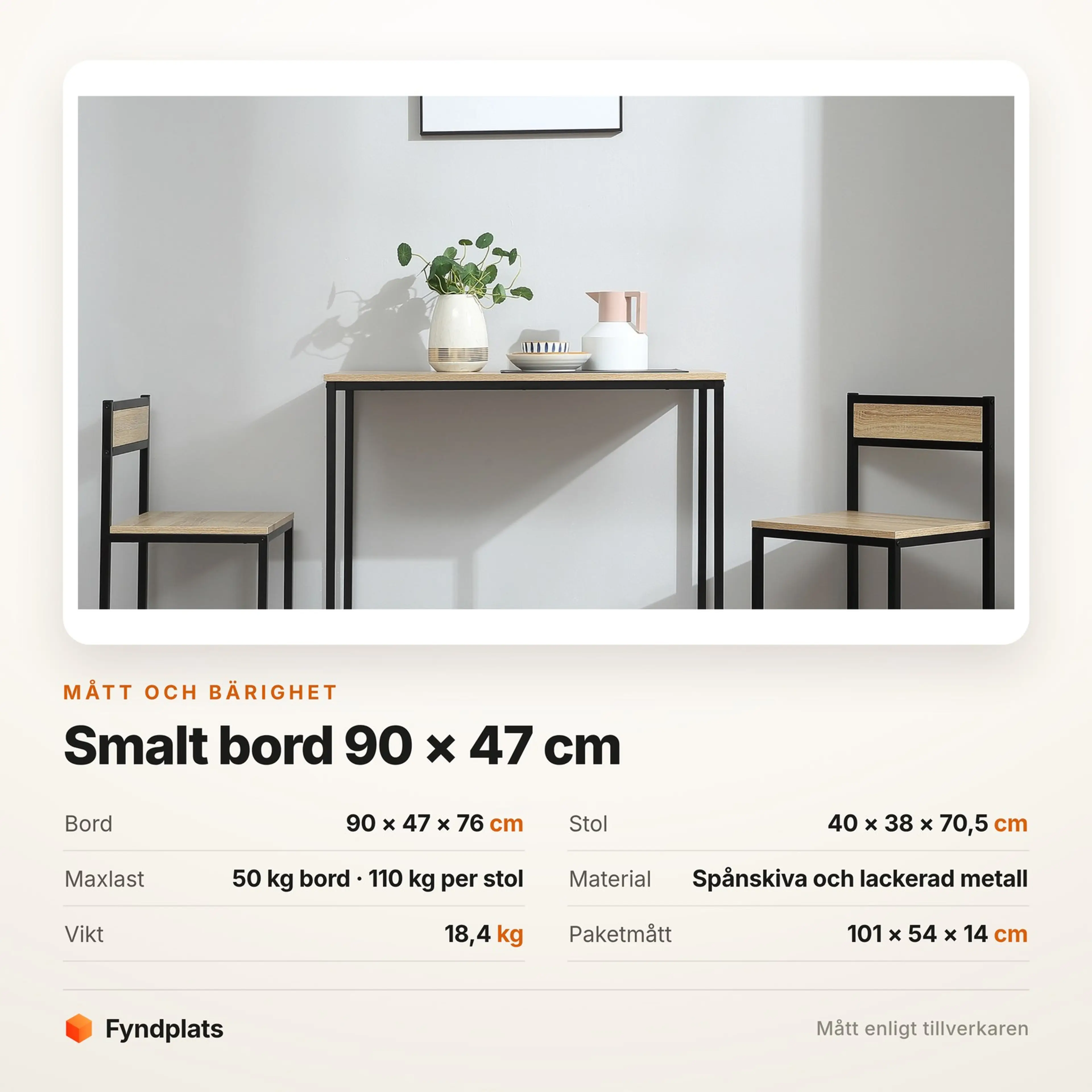 Faktakort: bord 90 × 47 × 76 cm, stol 40 × 38 × 70,5 cm, vikt 18,4 kg