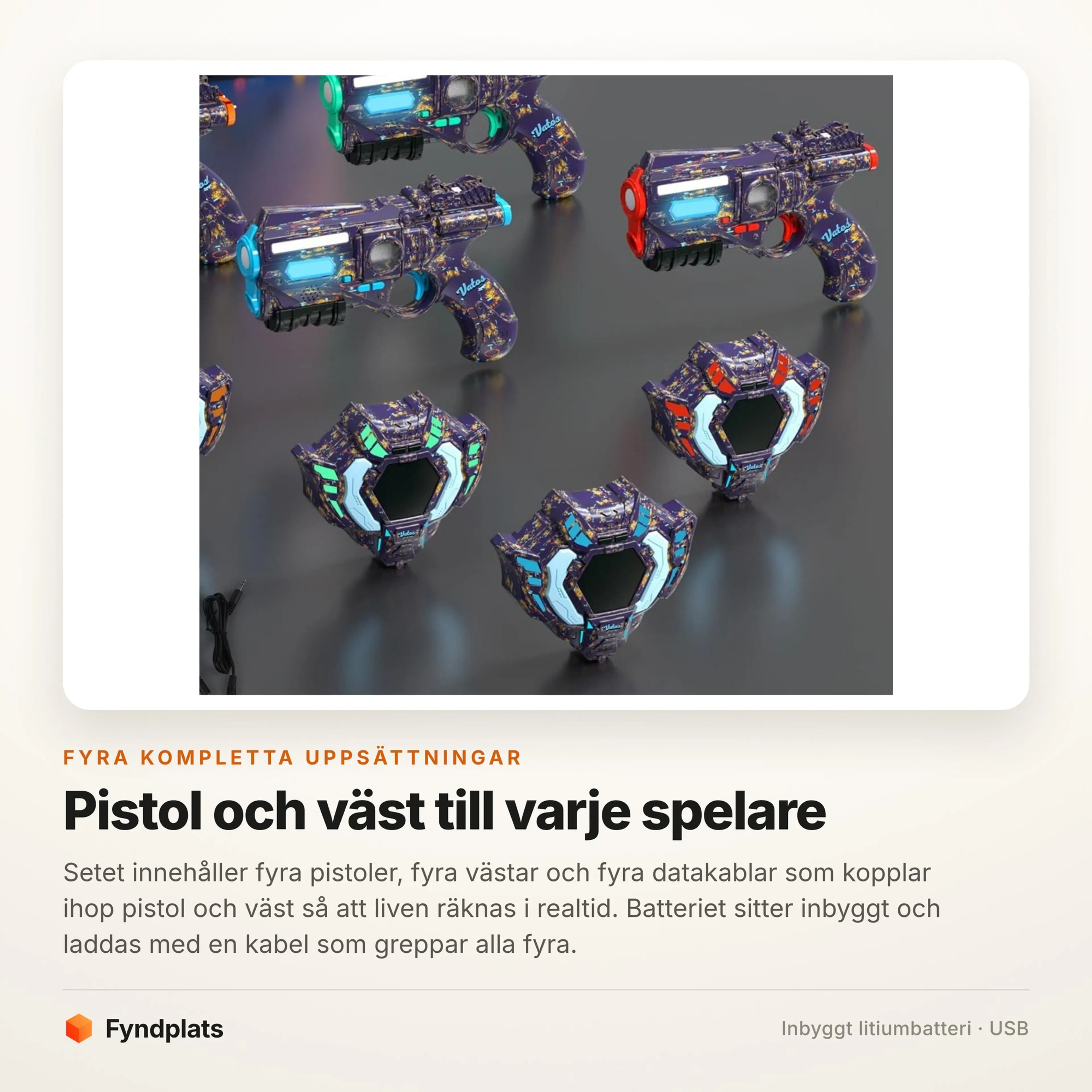 Fyra kompletta uppsättningar med pistol, väst och datakabel