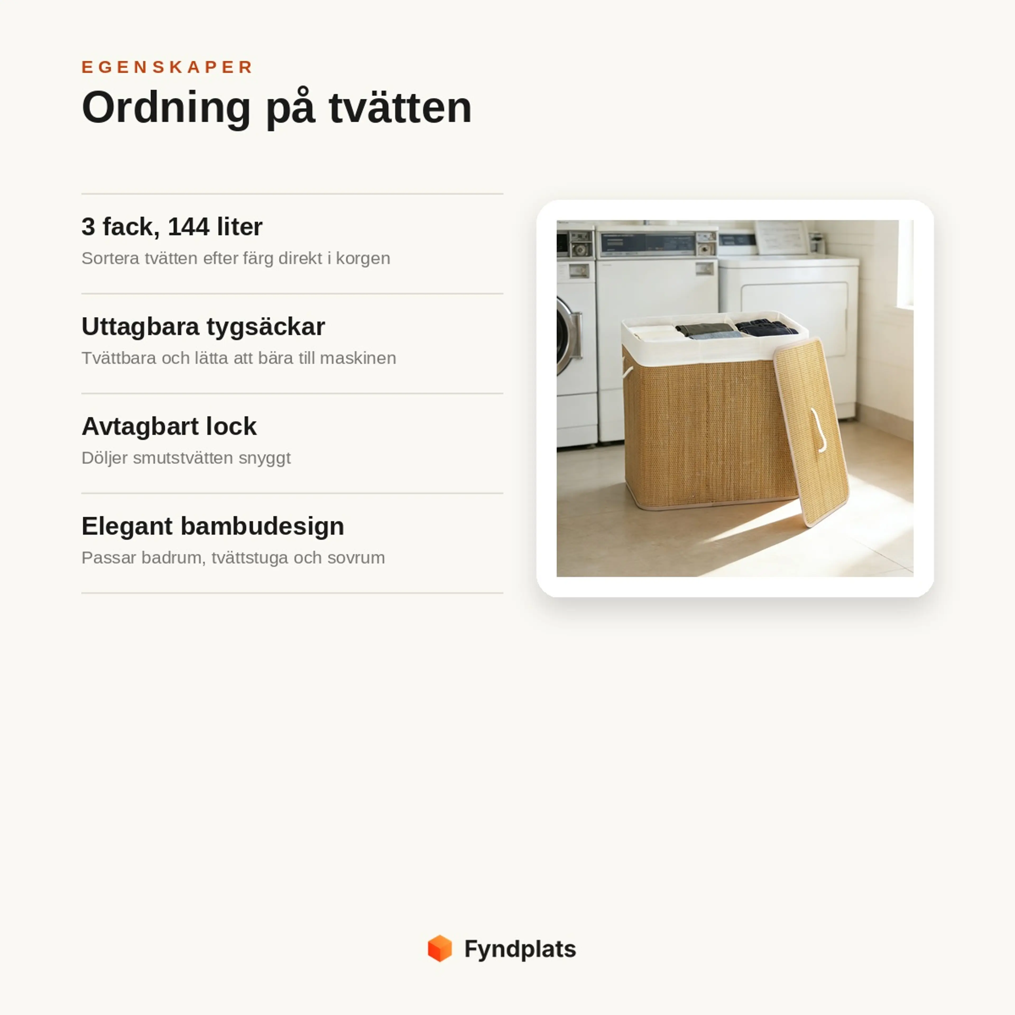 Egenskaper: 3 fack på 144 liter, uttagbara tvättbara tygsäckar, avtagbart lock och elegant bambudesign