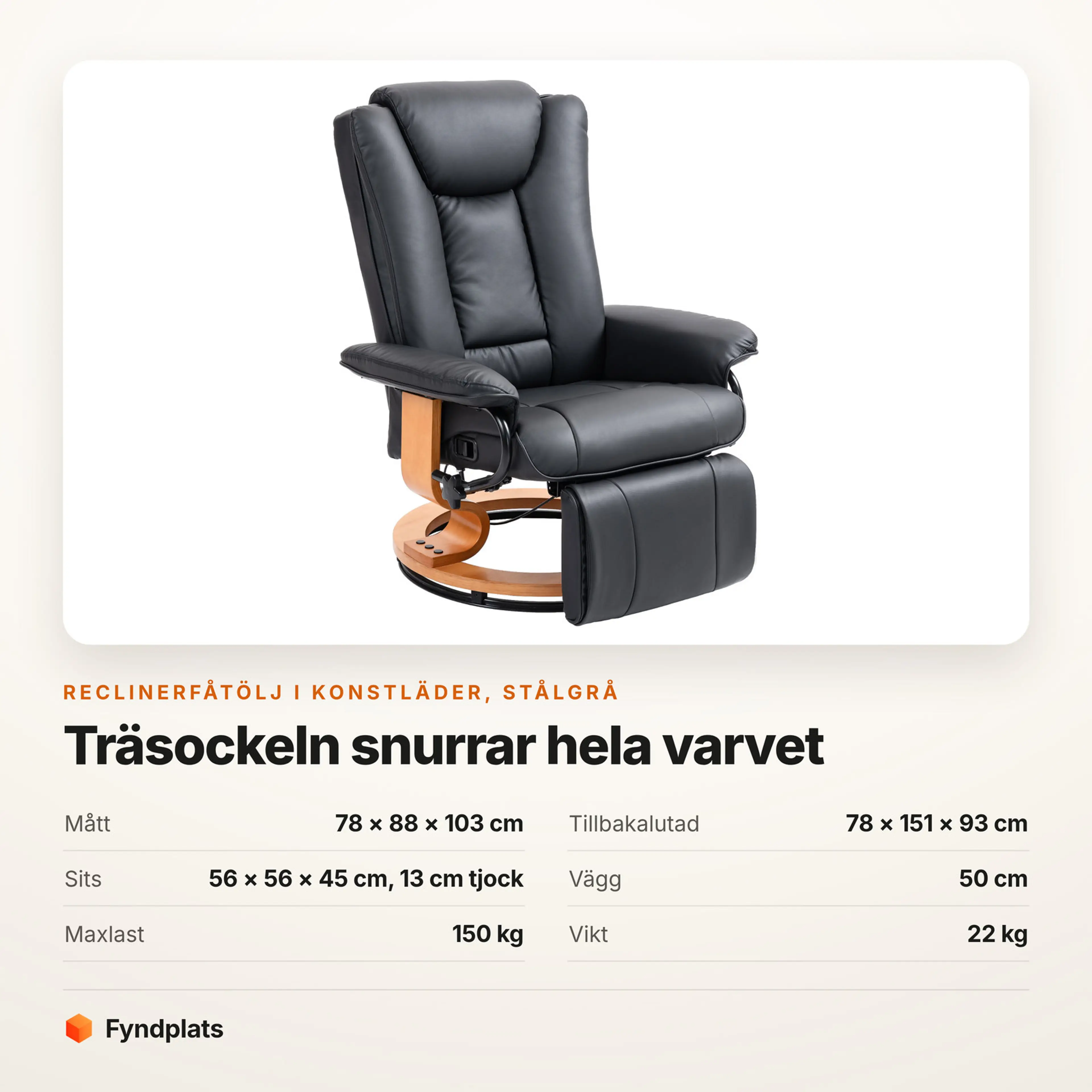 Faktakort: reclinerfåtölj 78 × 88 × 103 cm upprätt, 78 × 151 × 93 cm tillbakalutad, sits 56 × 56 × 45 cm, 50 cm till vägg, bär 150 kg