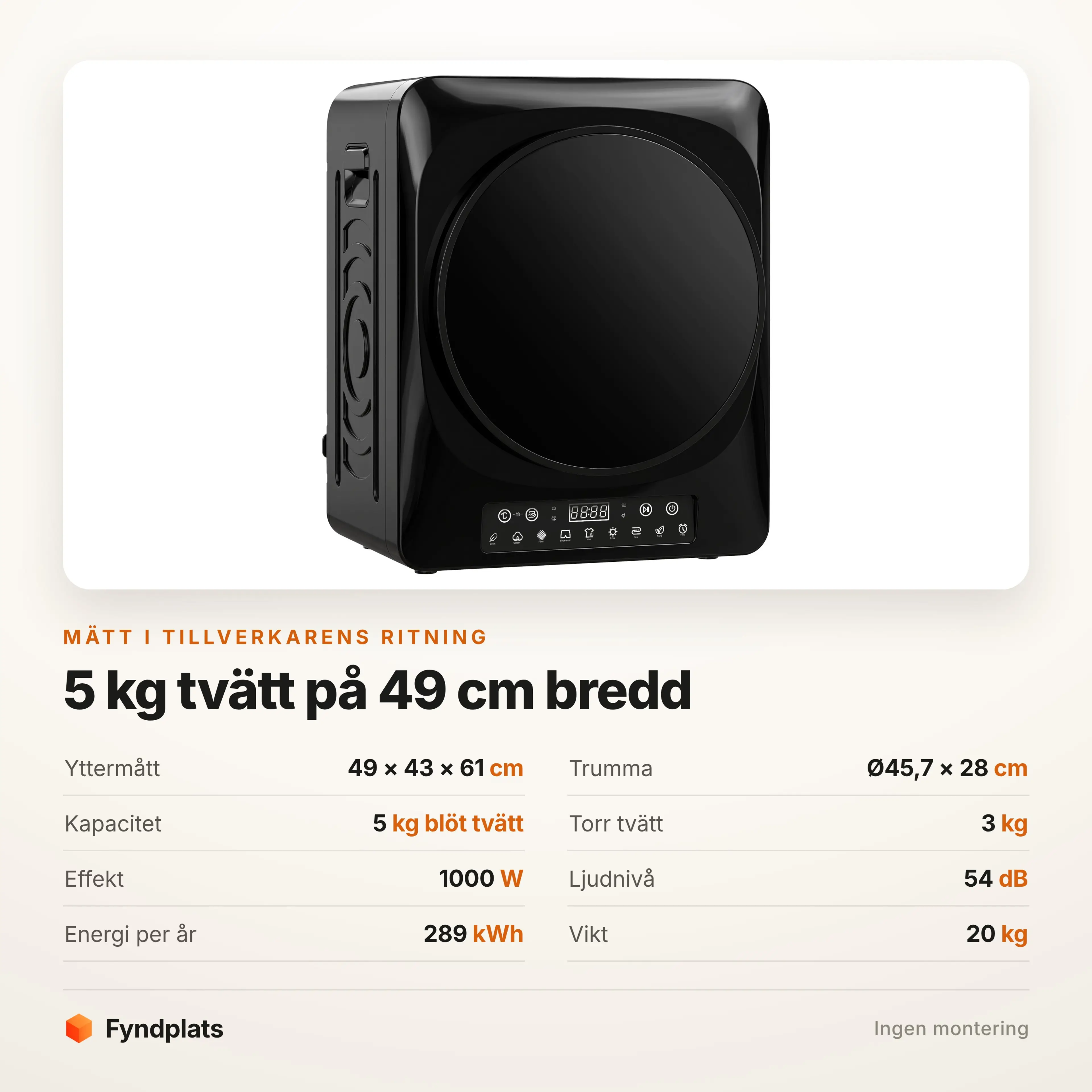Specifikationer: 49 × 43 × 61 cm, 5 kg kapacitet, 1000 W