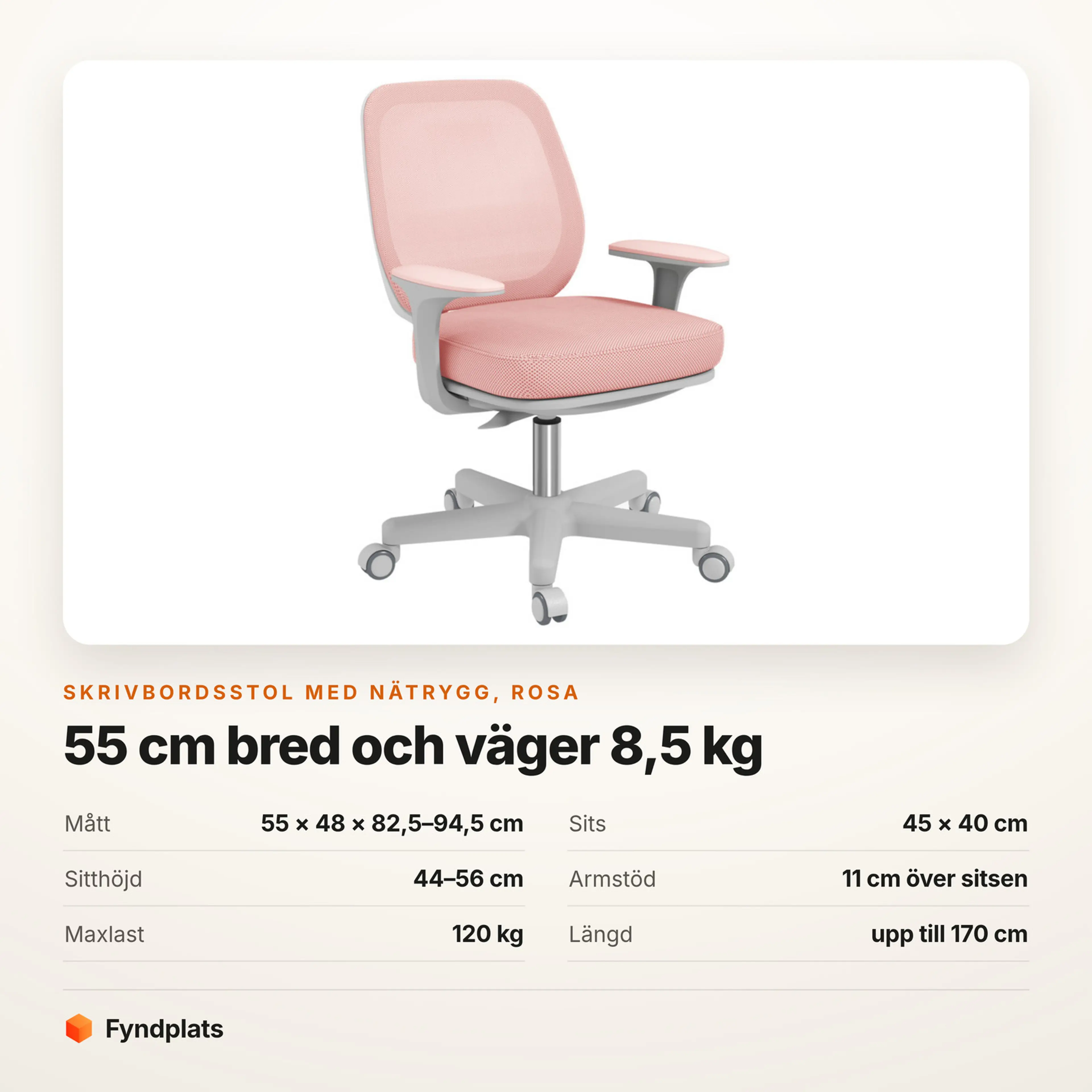 Skrivbordsstol i rosa med nätrygg – Faktakort med mått, sits, sitthöjd, armstöd, maxlast och längdgräns