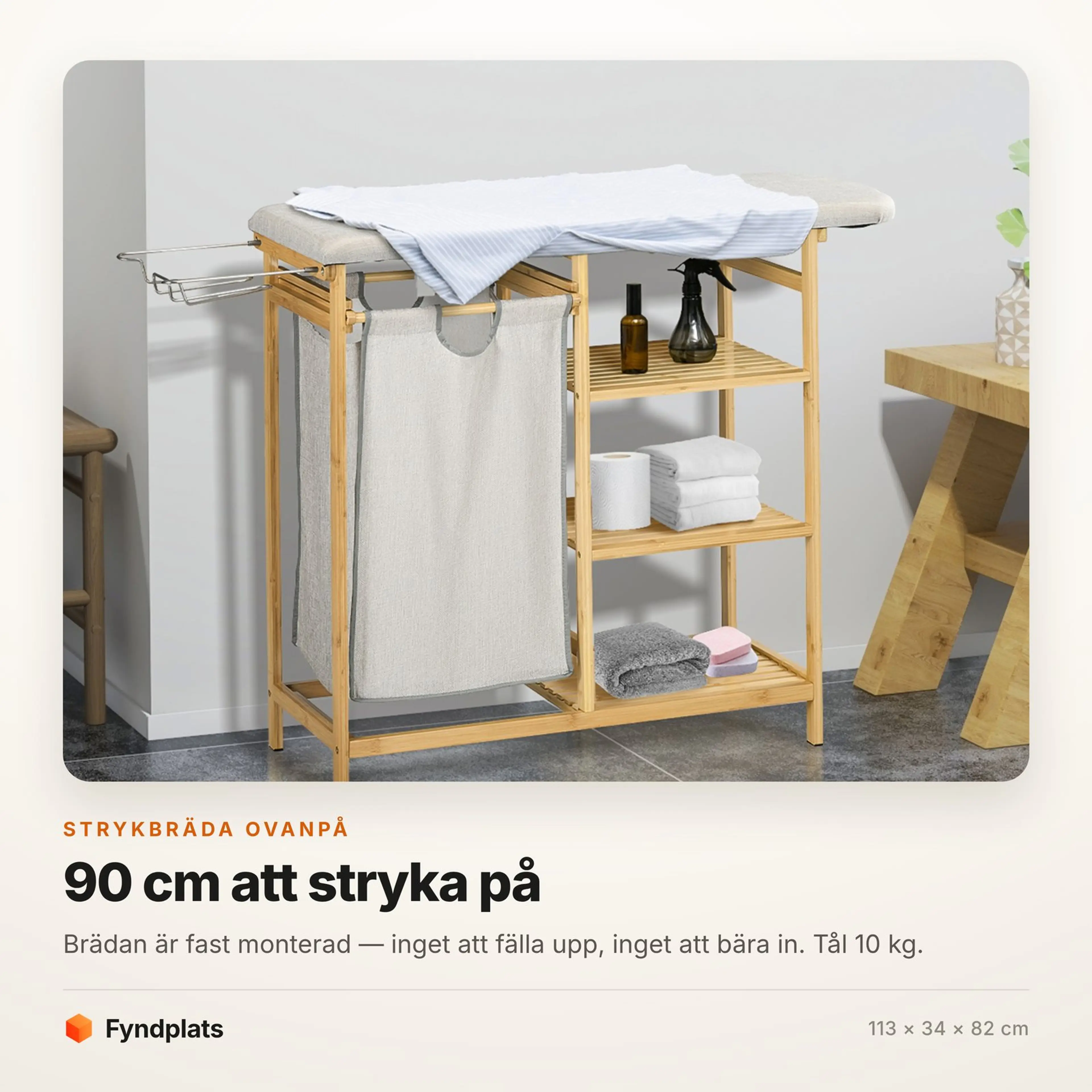 Faktakort: strykbrädan är 90 cm och fast monterad. Yttermått 113 × 34 × 82 cm