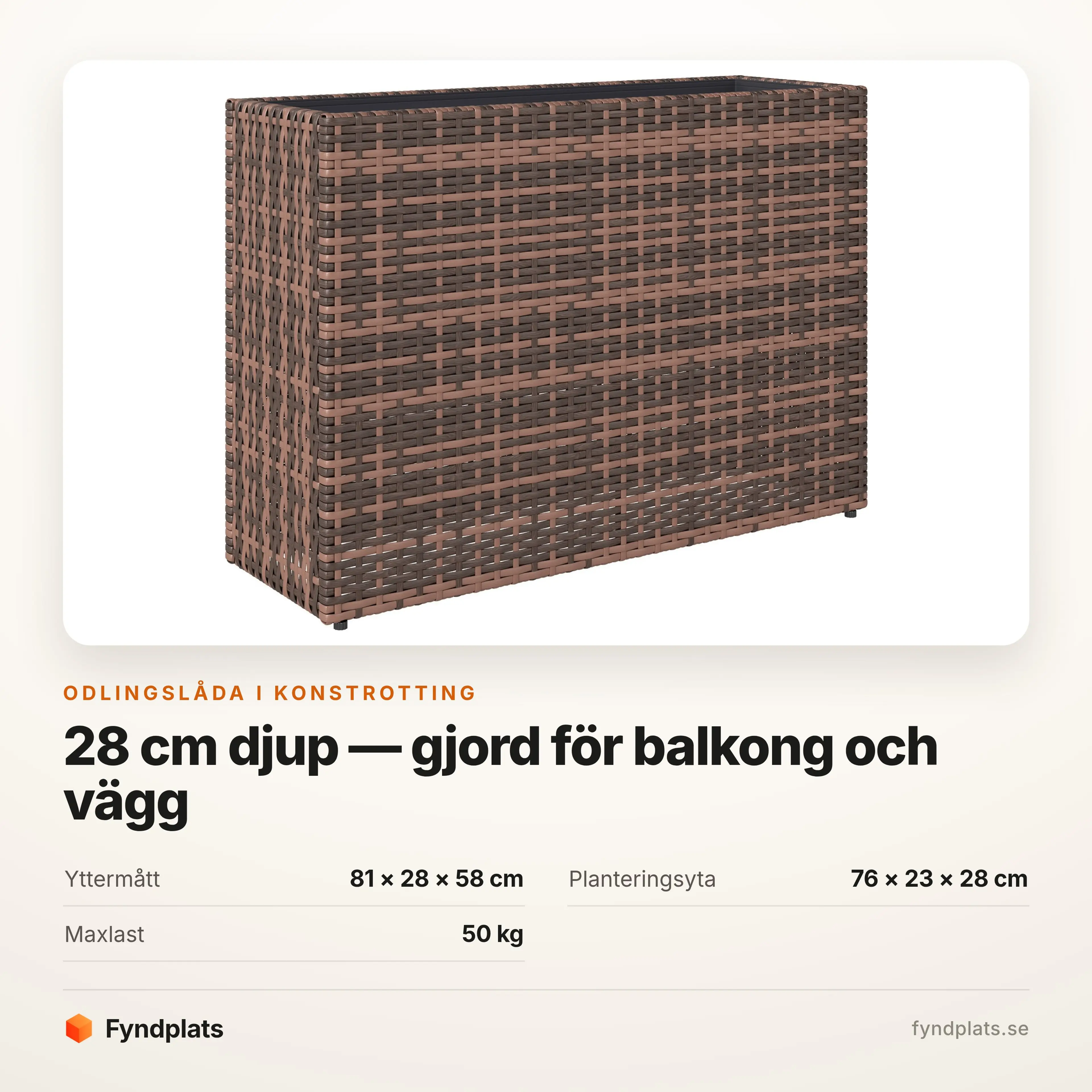 Specifikation: 81 × 28 × 58 cm, planteringsyta 76 × 23 cm, maxlast 50 kg