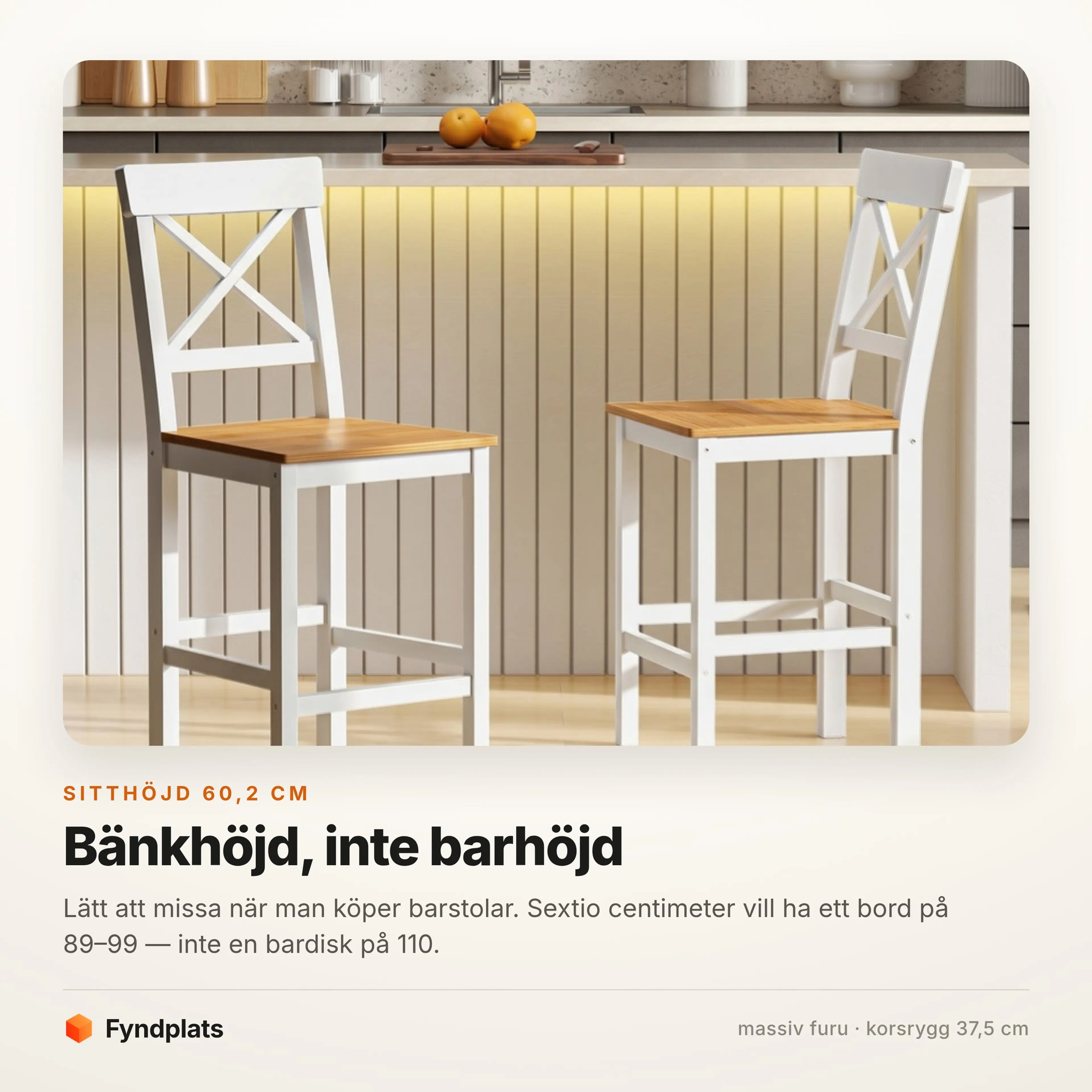 Fyndplats faktakort: sitthöjd 60,2 cm, massiv furu, korsrygg 37,5 cm