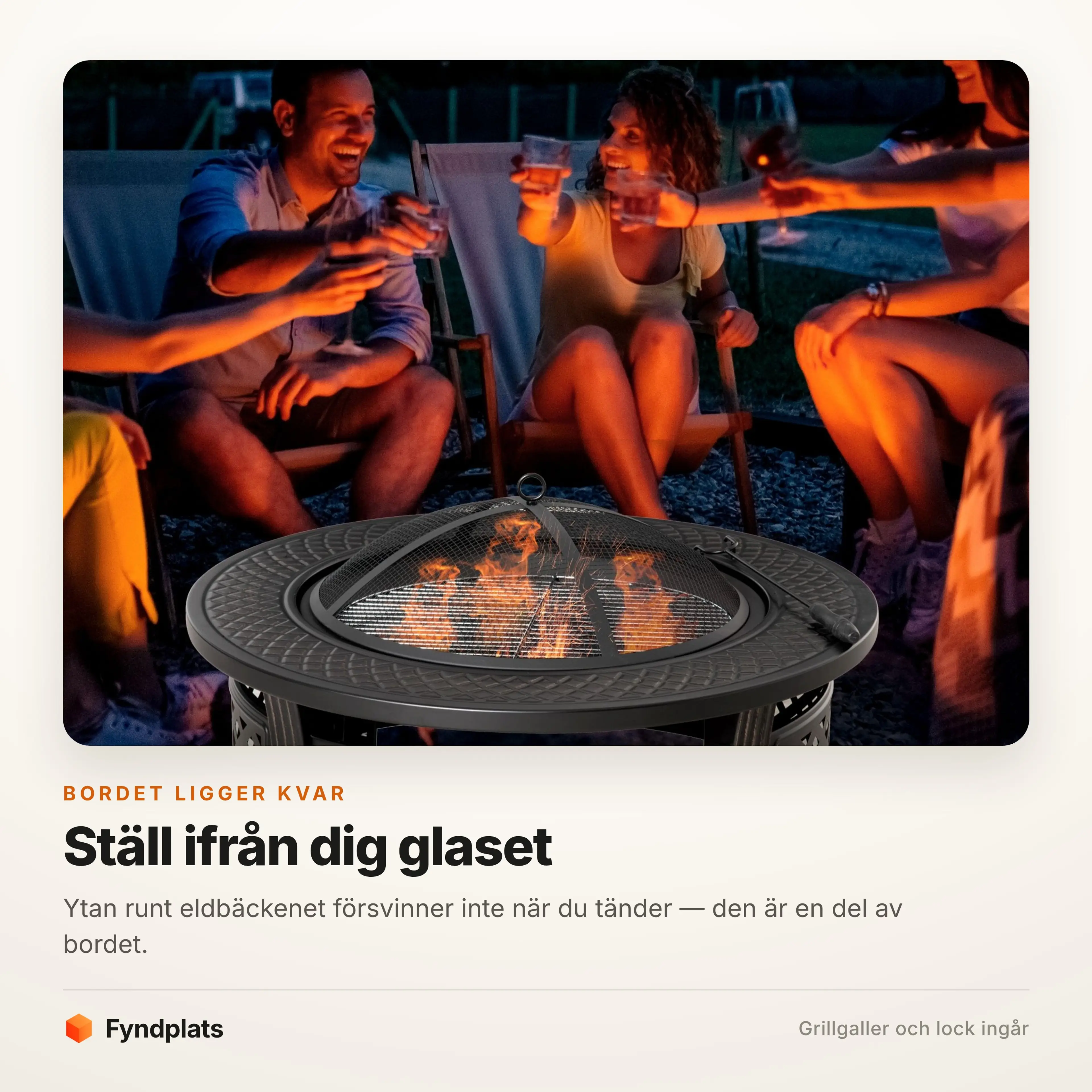 Bordsytan runt eldbäckenet ligger kvar när elden brinner