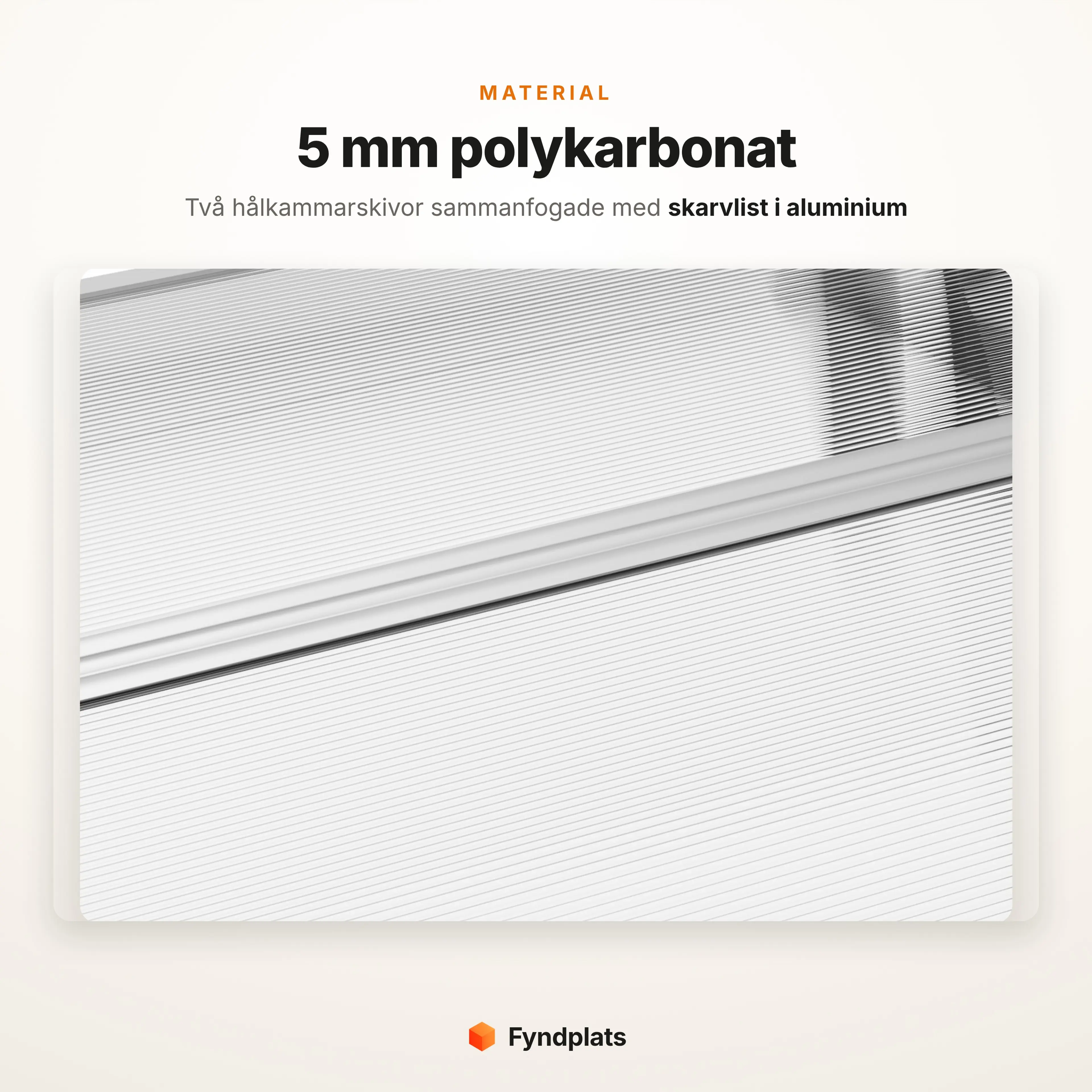 Närbild på entrétakets 5 mm hålkammarskiva i polykarbonat med skarvlist i aluminium