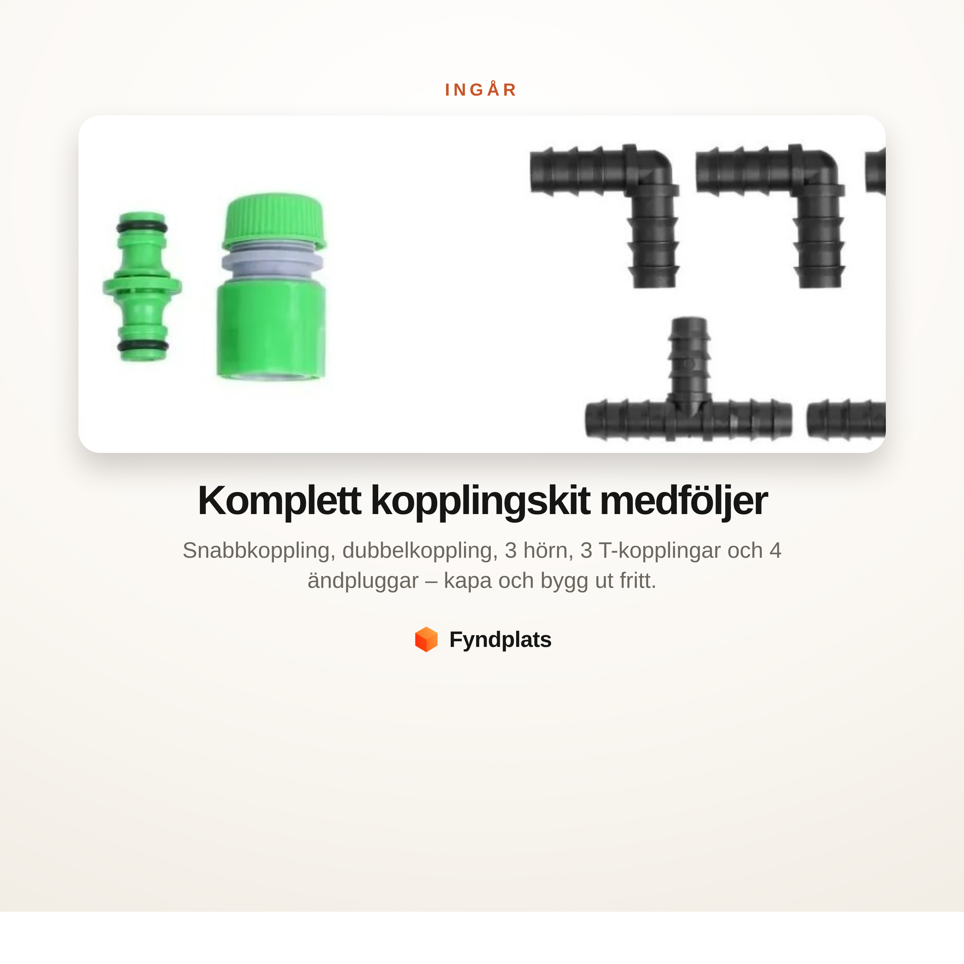 Kopplingskit som medföljer droppslangen: snabbkoppling, T- och hörnkopplingar