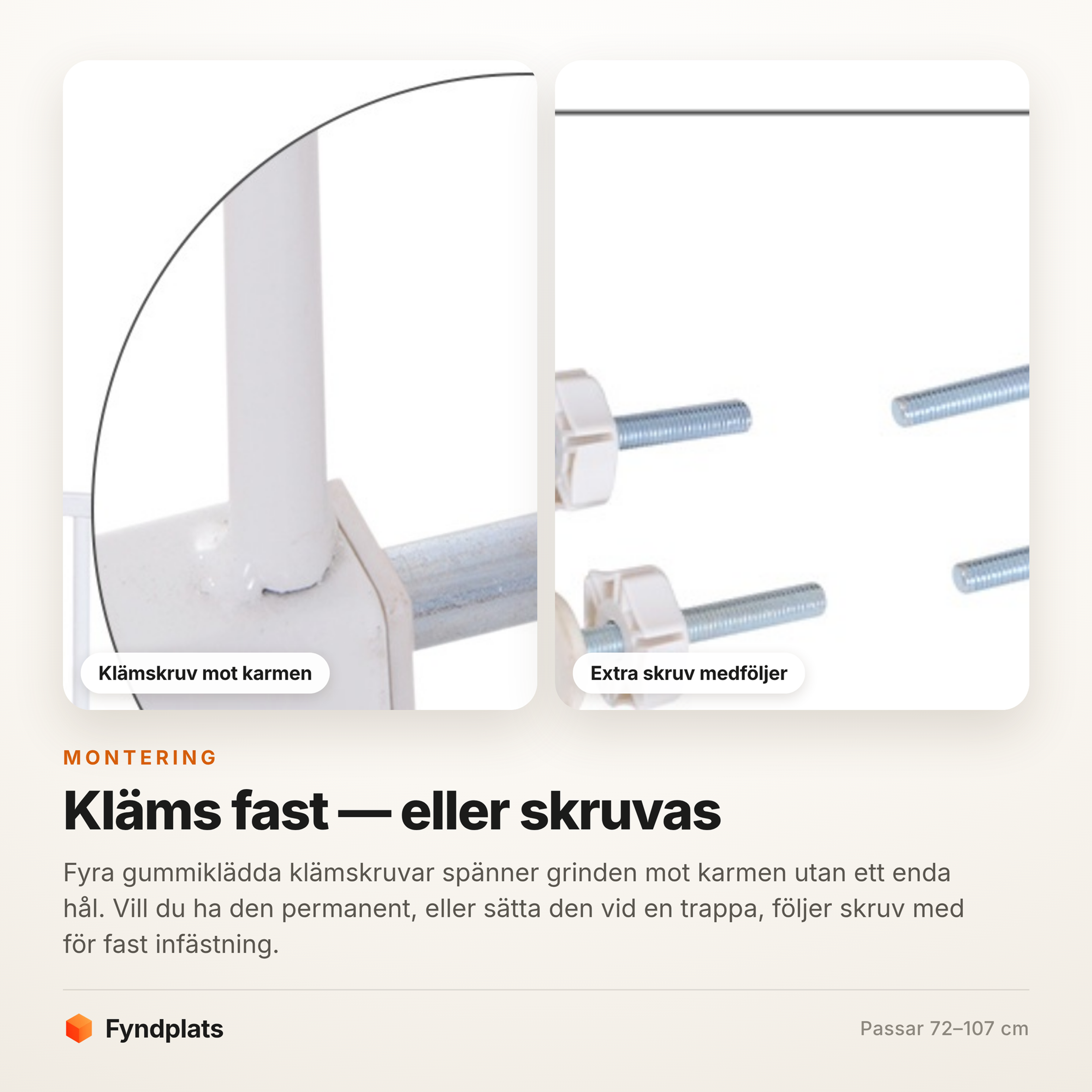 Klämskruven mot karmen och de extra skruvarna för fast infästning