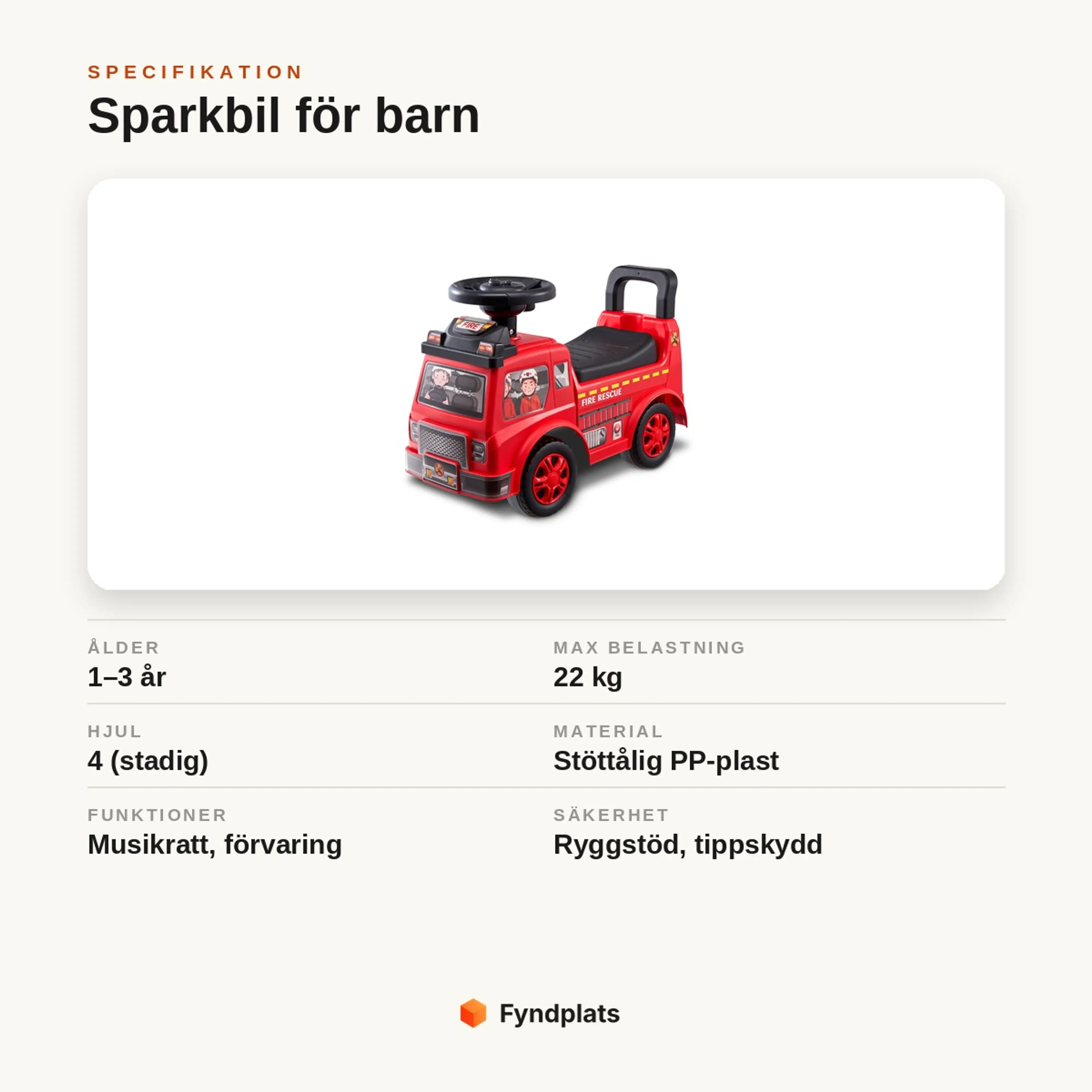 Specifikation: sparkbil 1–3 år, max 22 kg, stöttålig PP-plast, musikratt och förvaring