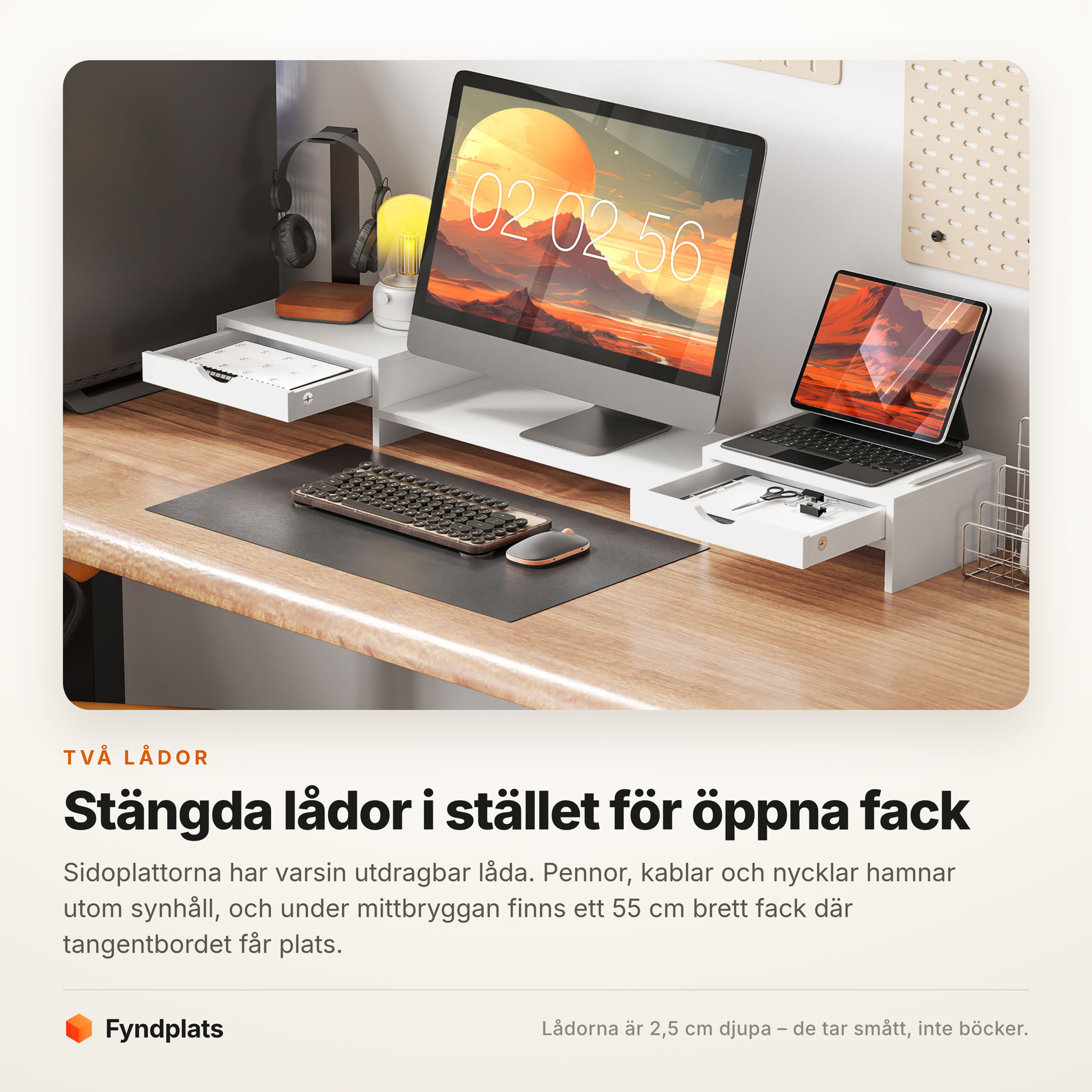 De två utdragbara lådorna och facket för tangentbordet