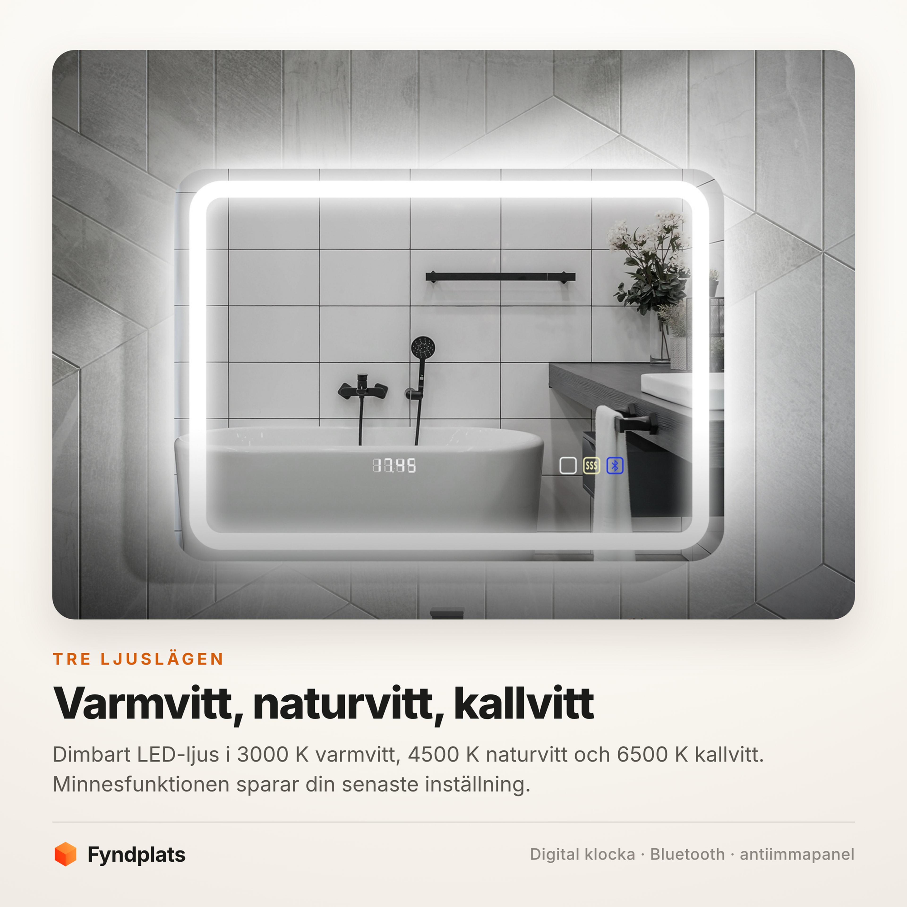 Fyndplats-kort: den tända LED-spegeln på ljus kakelvägg med rubrik om varmvitt, naturvitt och kallvitt ljus samt minnesfunktion.