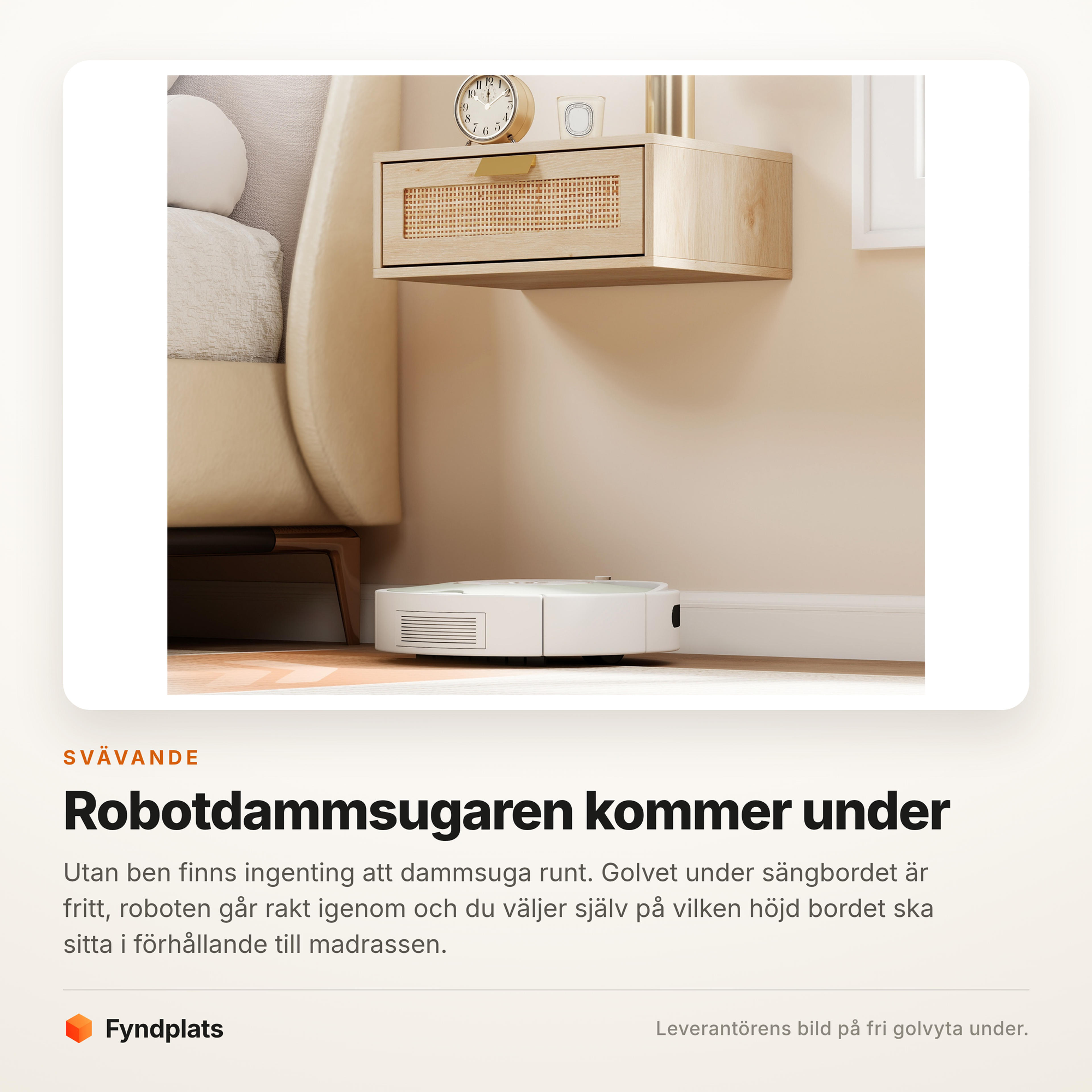 Robotdammsugare passerar under det svävande nattduksbordet