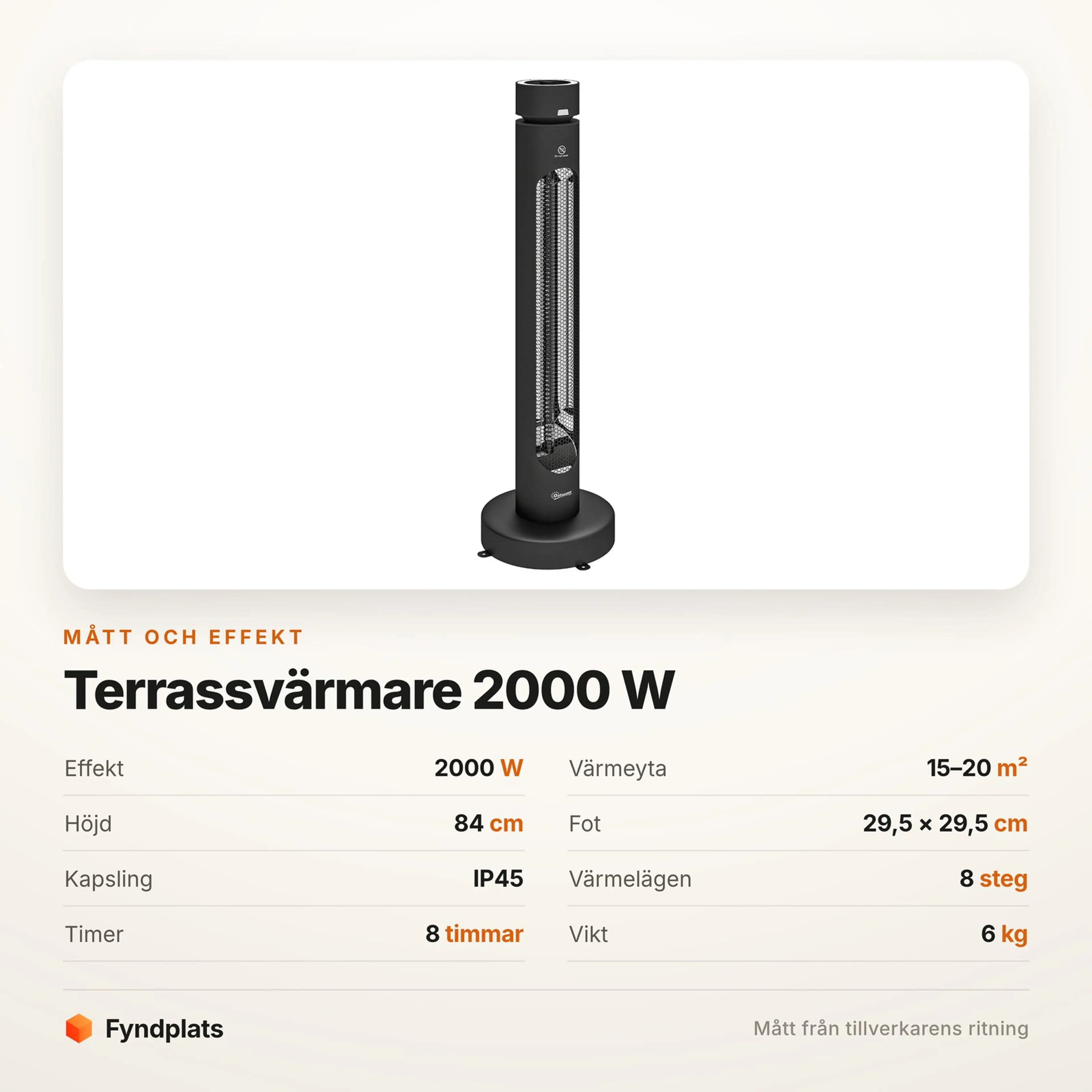 Specifikationskort: 2000 W, 15–20 m² värmeyta, 84 cm hög, IP45 och 8 värmelägen