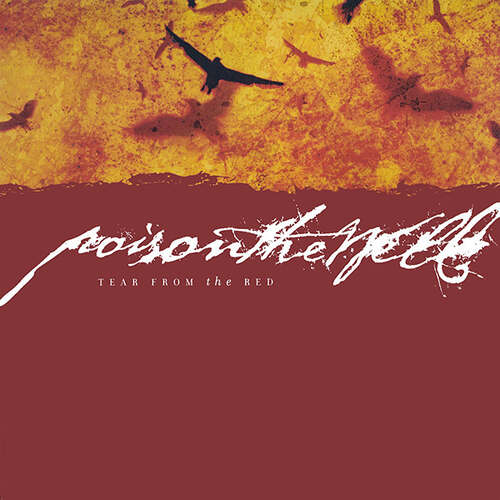 Poison The Well - Tear From The Red