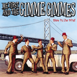 Me First And The Gimme Gimmes - Blow In The Wind