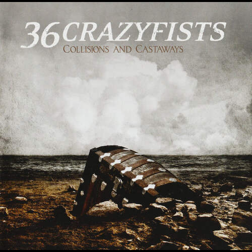 36 Crazyfists - Collisions And Castaways