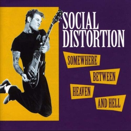 Social Distortion - Somewhere Between Heaven And Hell