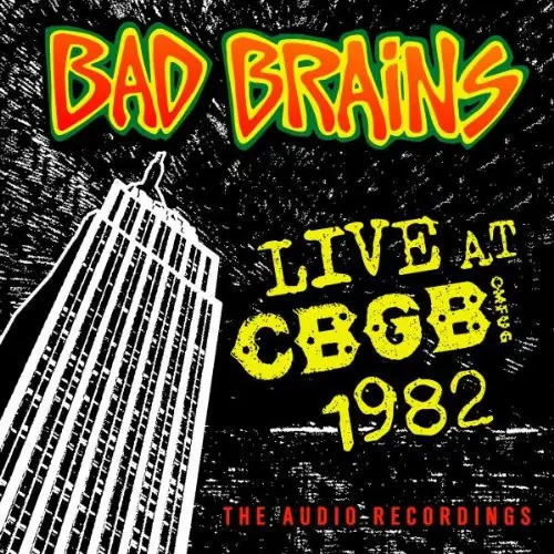 Bad Brains - Live At CBGB 1982 (The Audio Recordings)