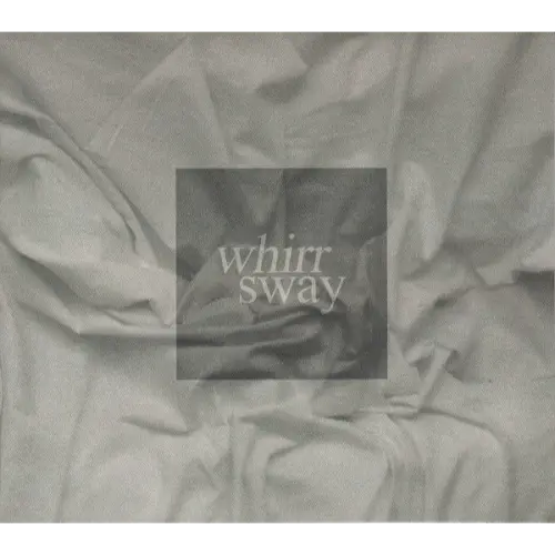 Whirr - Sway
