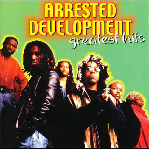 Arrested Development - Greatest Hits