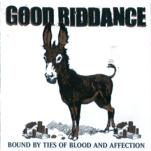 Good Riddance - Bound By Ties Of Blood And Affection