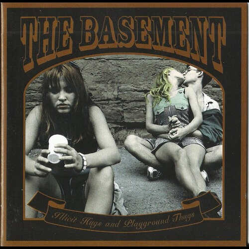 The Basement - Illicit Hugs And Playground Thugs