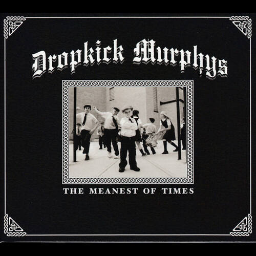 Dropkick Murphys - The Meanest Of Times