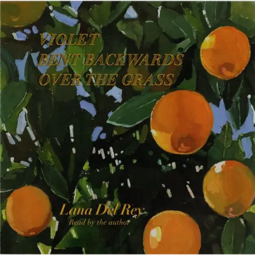 Lana Del Rey - Violet Bent Backwards Over The Grass