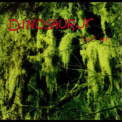 Dinosaur Jr. - Get Me