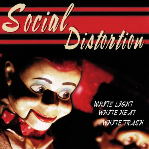 Social Distortion - White Light White Heat White Trash