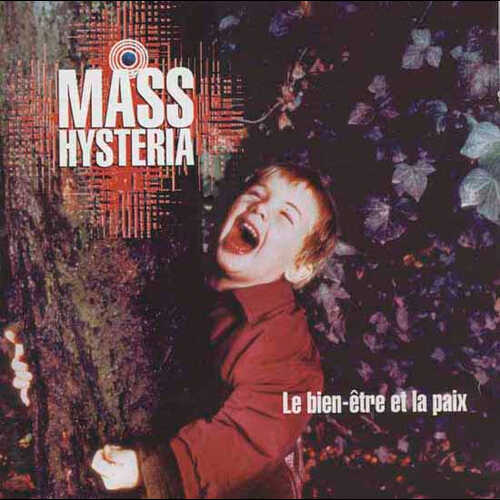 Mass Hysteria - Le Bien-Être Et La Paix