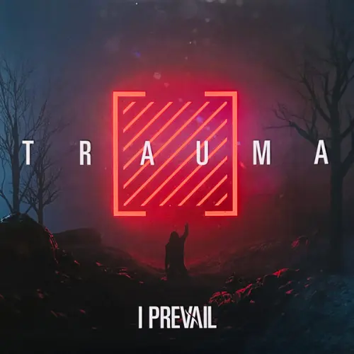 I Prevail - Trauma