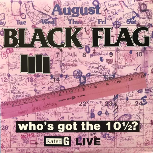 Black Flag - Who's Got The 10½?