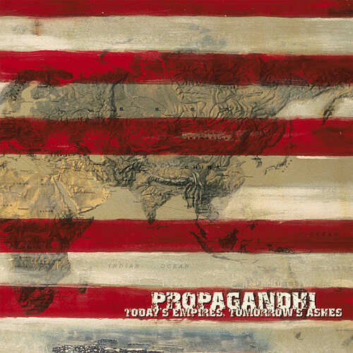 Propagandhi - Today's Empires, Tomorrow's Ashes (Bonus Tracks)