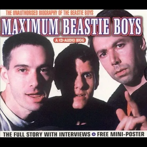 Beastie Boys - Maximum Beastie Boys: The Unauthorised Biography